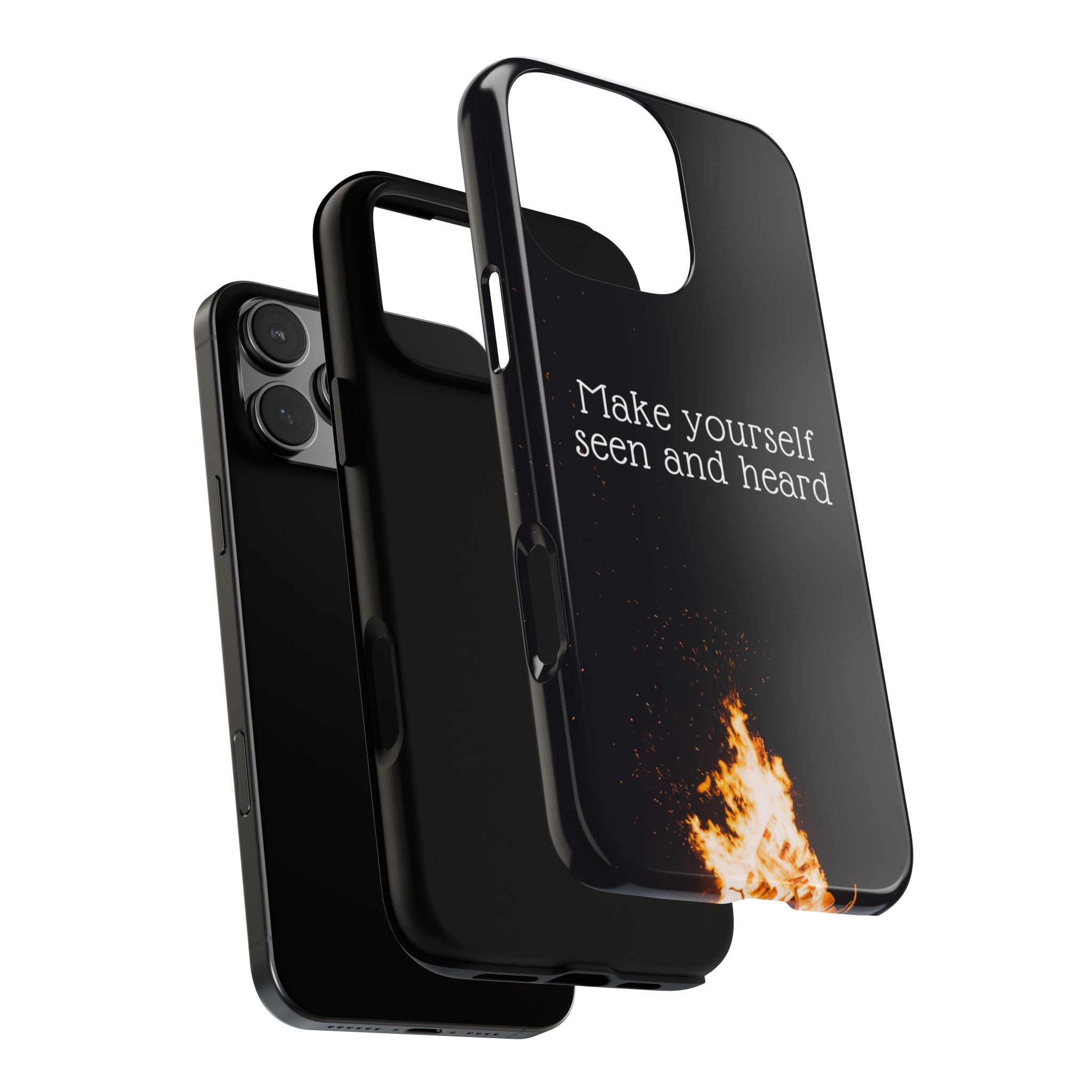 Phone Case — "Make Yourself Seen and Heard" Fire Graphic Protective Cover