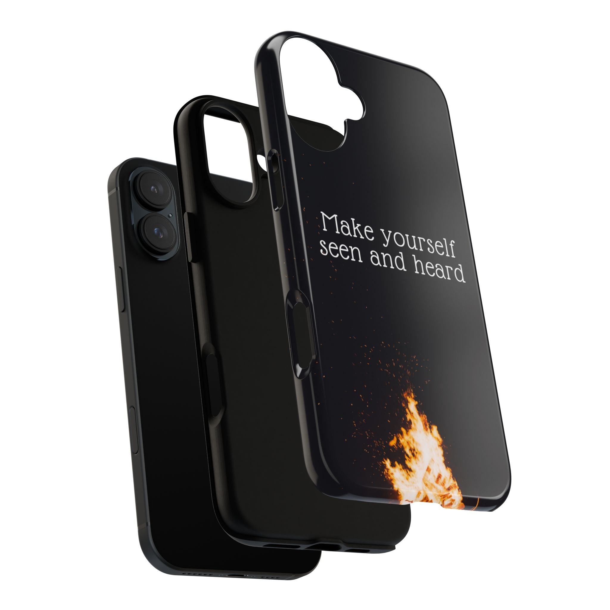 Phone Case — "Make Yourself Seen and Heard" Fire Graphic Protective Cover