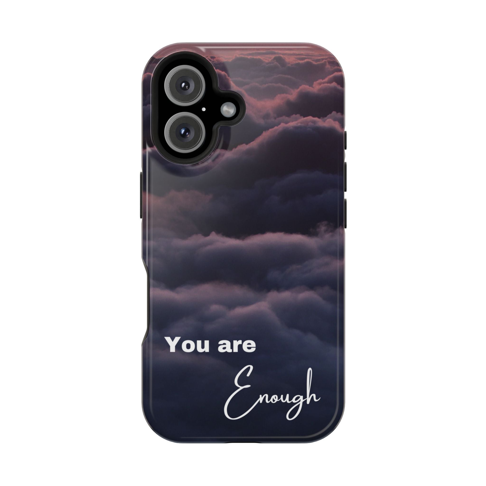 Phone Case — 'You Are Enough' Cloudy Sky Magnetic Impact-Resistant Case