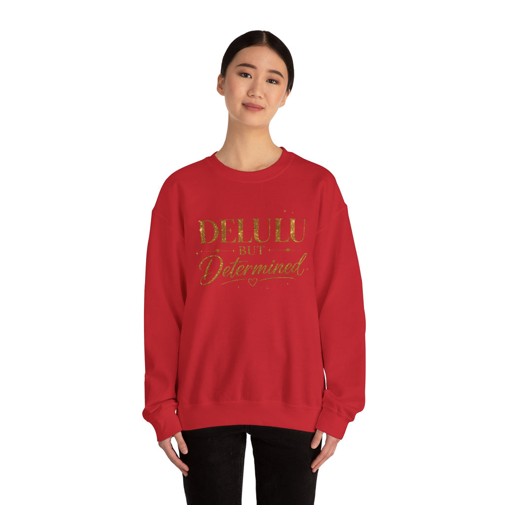 Unisex Delulu But Determined Sweatshirt — Funny Motivational Crewneck