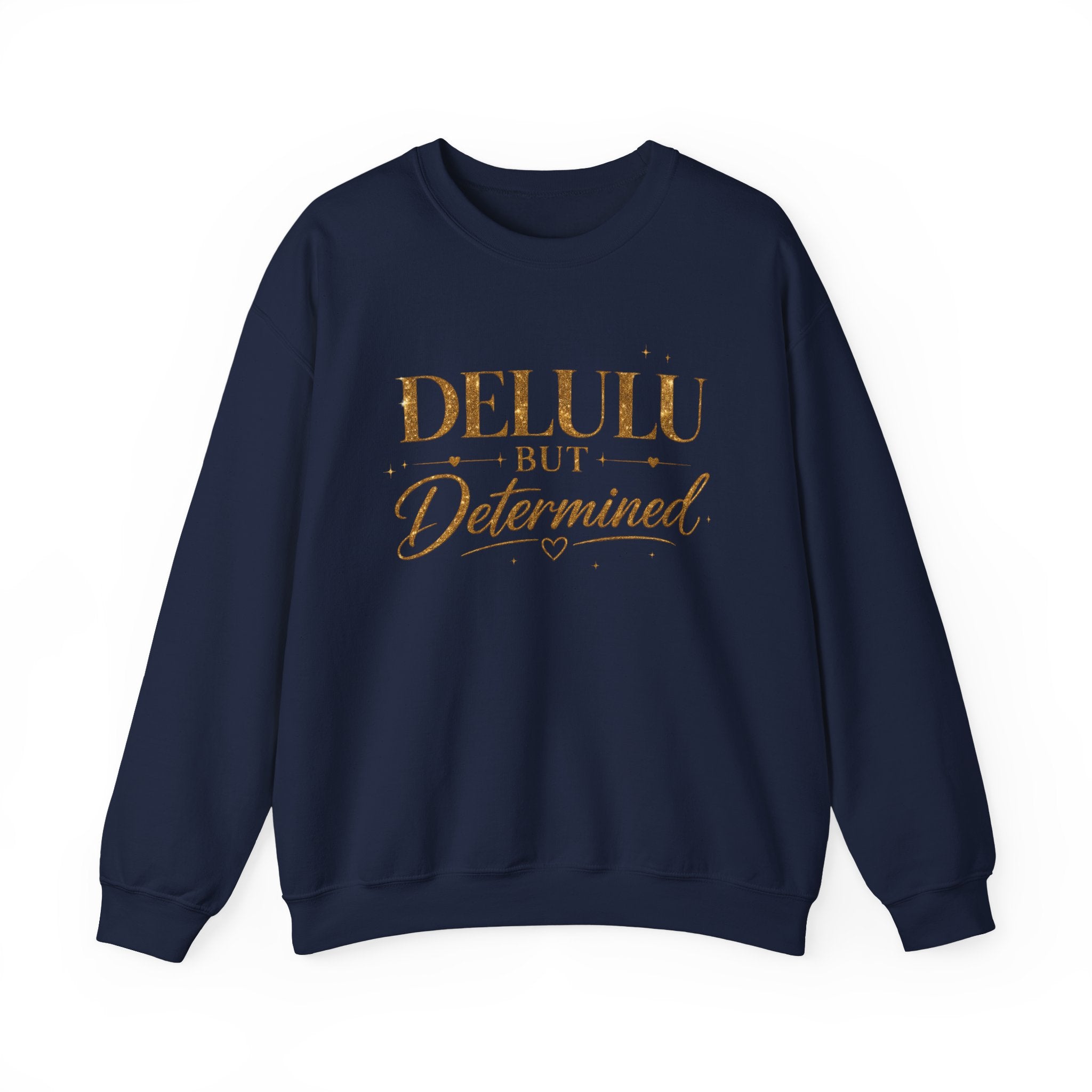 Unisex Delulu But Determined Sweatshirt — Funny Motivational Crewneck