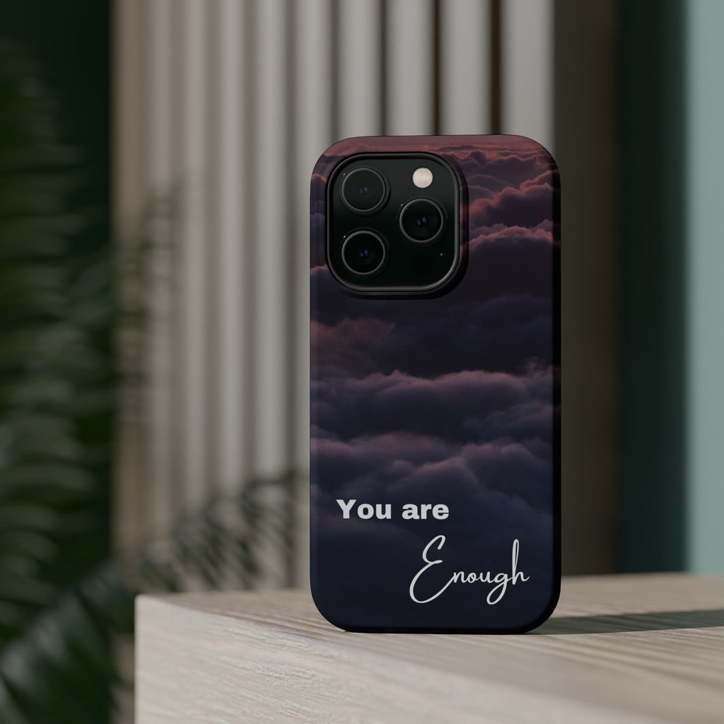Phone Case — 'You Are Enough' Cloudy Sky Magnetic Impact-Resistant Case
