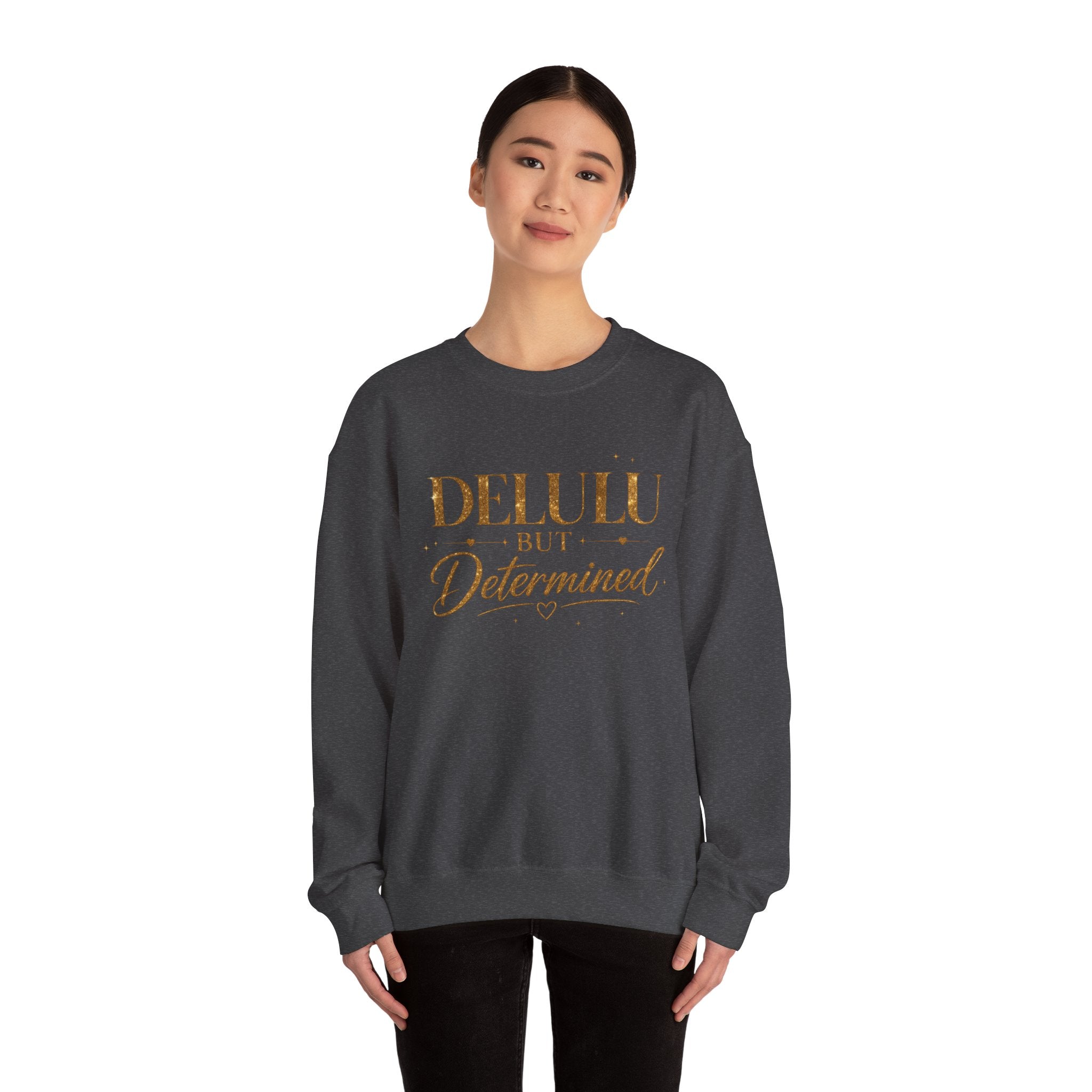 Unisex Delulu But Determined Sweatshirt — Funny Motivational Crewneck
