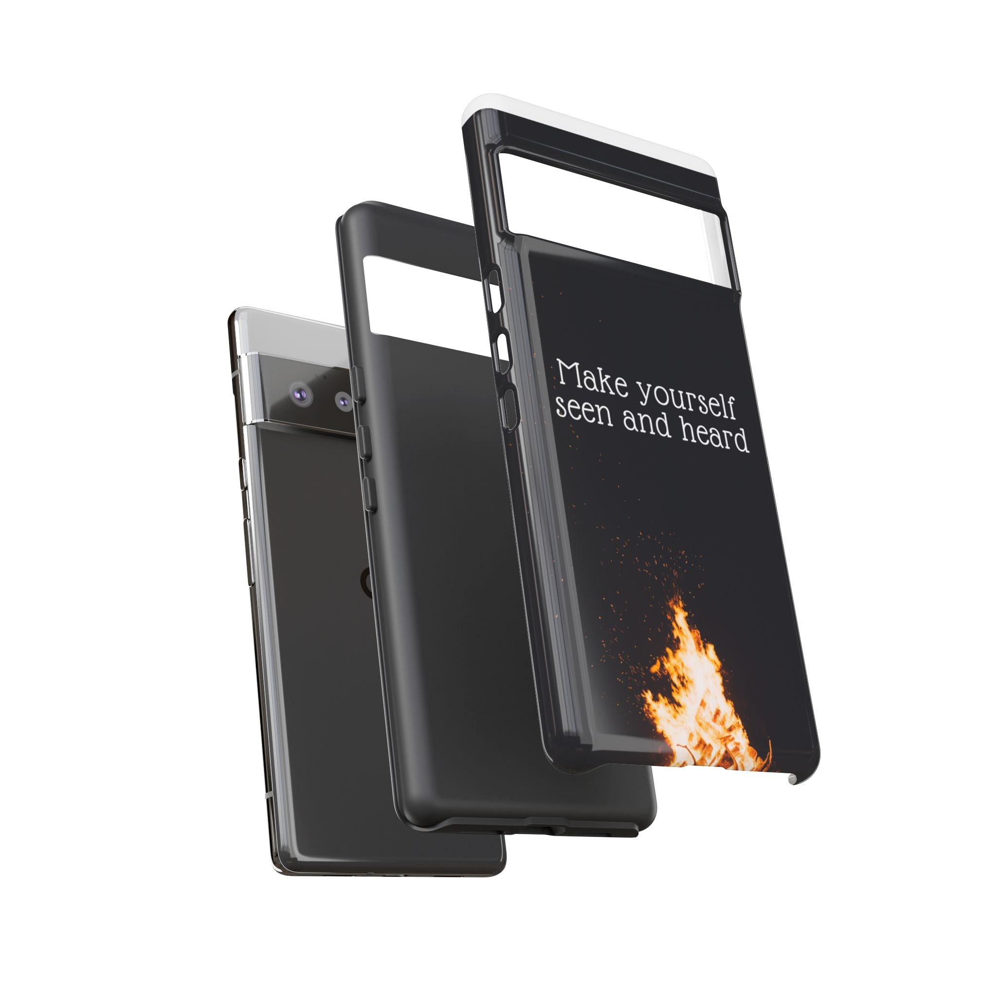 Phone Case — "Make Yourself Seen and Heard" Fire Graphic Protective Cover