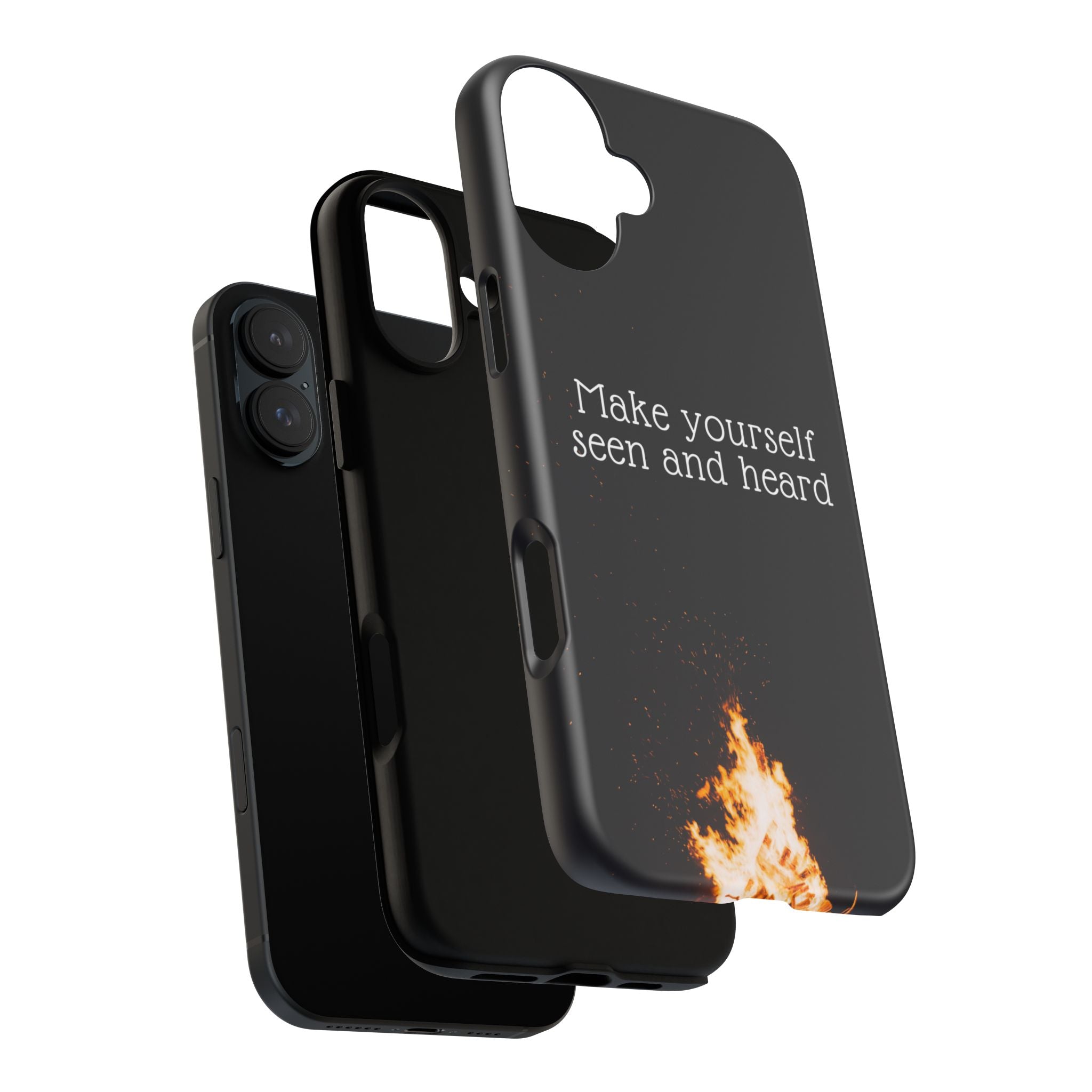 Phone Case — "Make Yourself Seen and Heard" Fire Graphic Protective Cover