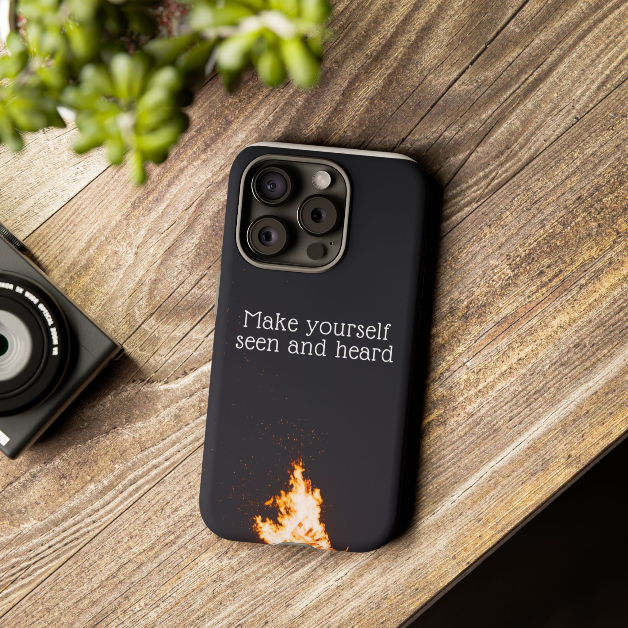 Phone Case — "Make Yourself Seen and Heard" Fire Graphic Protective Cover