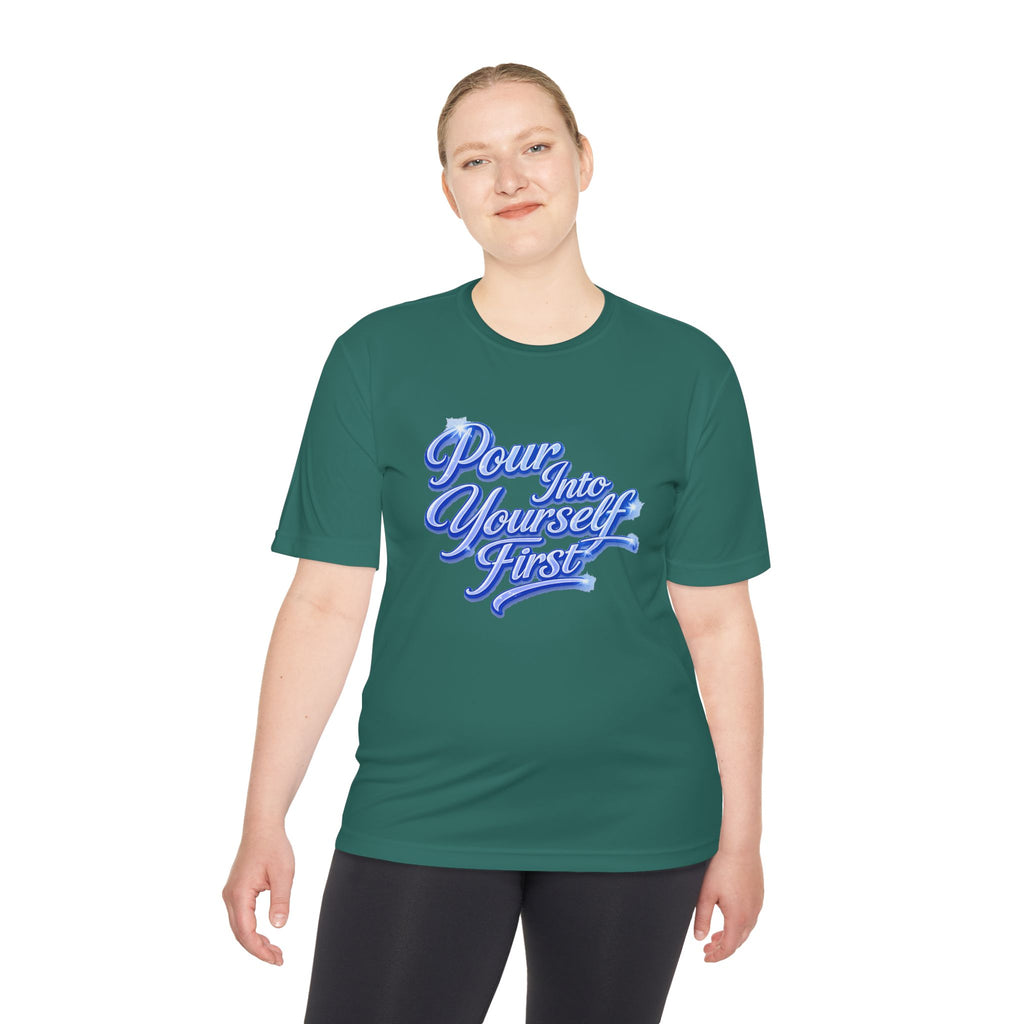 Unisex Pour Into Yourself First Tee — Self-Care Motivational Moisture-Wicking Shirt