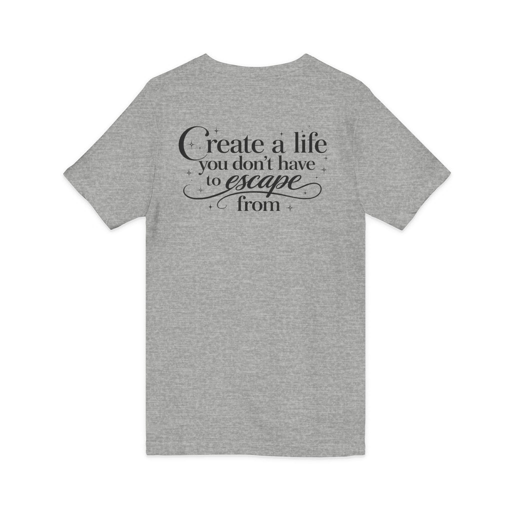 Unisex Create a Life V-Neck Tee — Inspirational Back-Print Motivational Quote Shirt