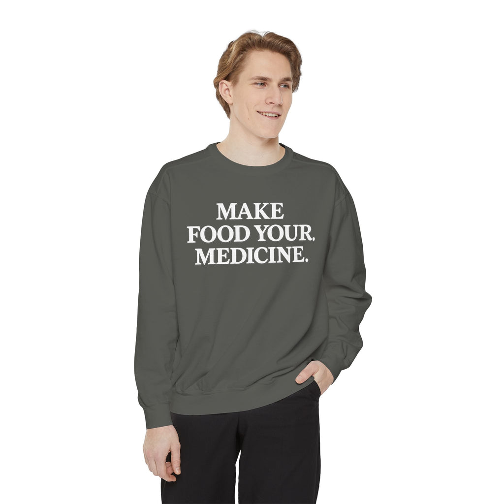 Unisex Make Food Your Medicine Sweatshirt — Wellness Graphic Sweatshirt