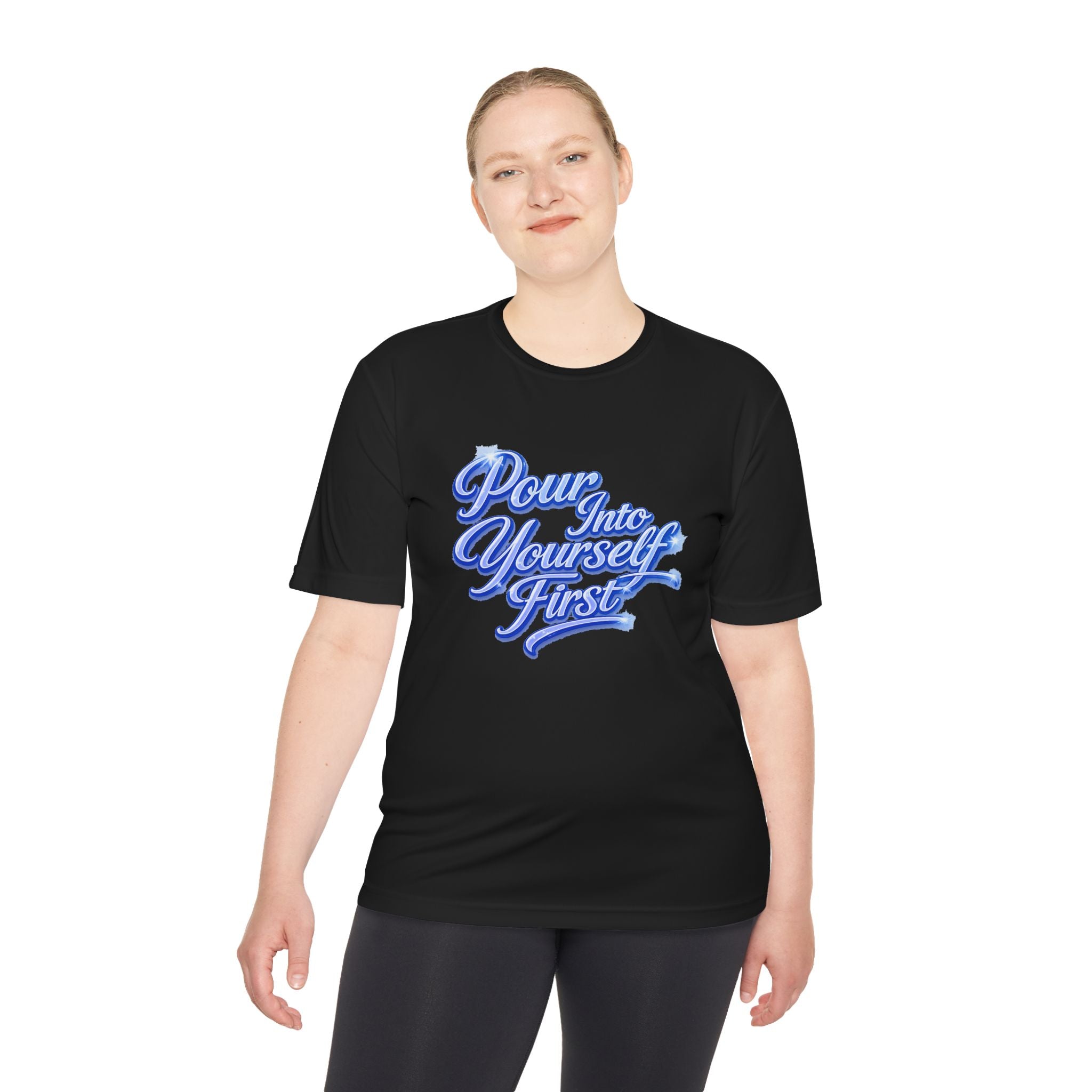 Unisex Pour Into Yourself First Tee — Self-Care Motivational Moisture-Wicking Shirt