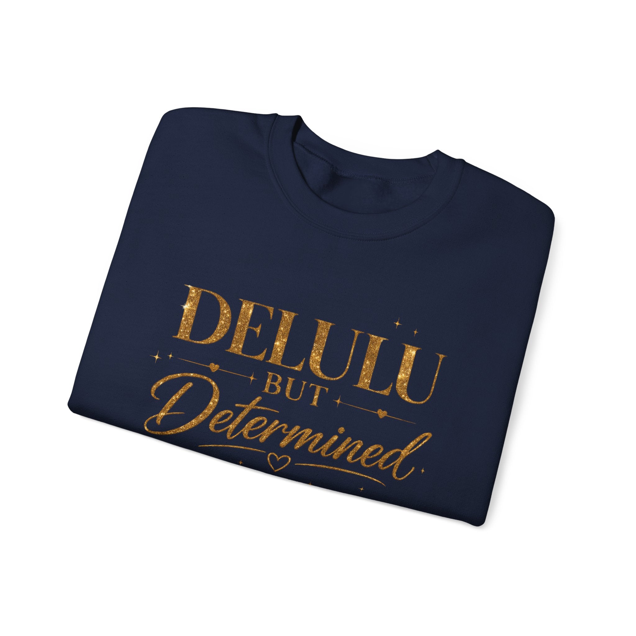 Unisex Delulu But Determined Sweatshirt — Funny Motivational Crewneck