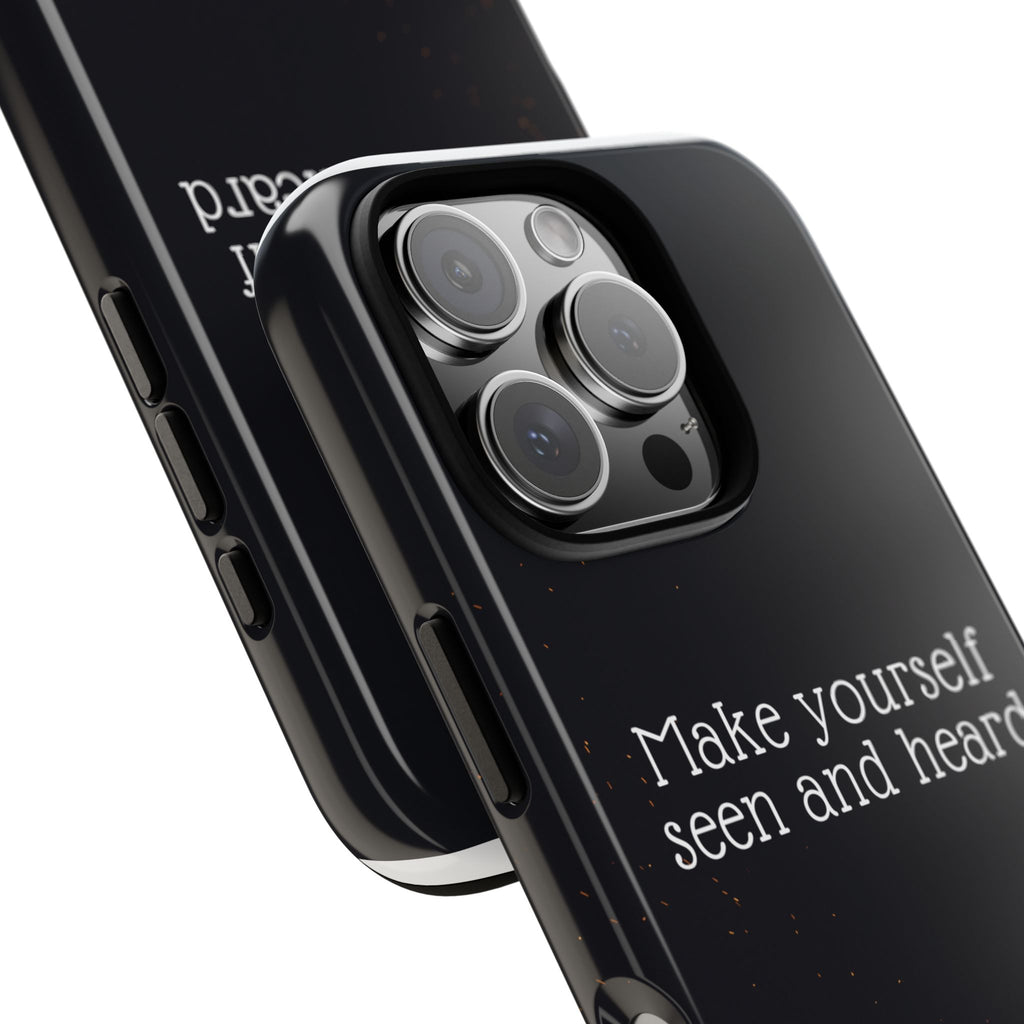 Phone Case — "Make Yourself Seen and Heard" Fire Graphic Protective Cover