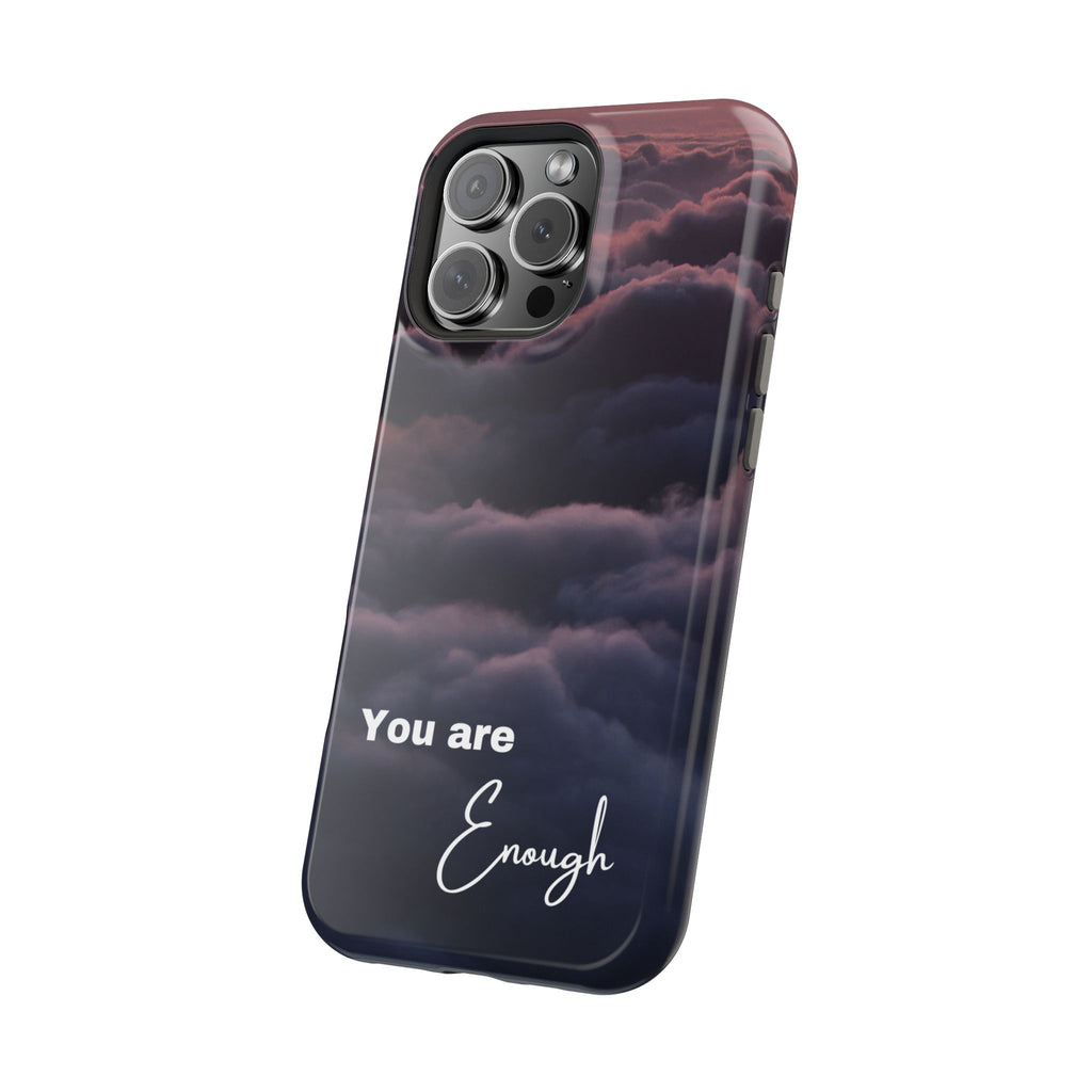 Phone Case — 'You Are Enough' Cloudy Sky Magnetic Impact-Resistant Case