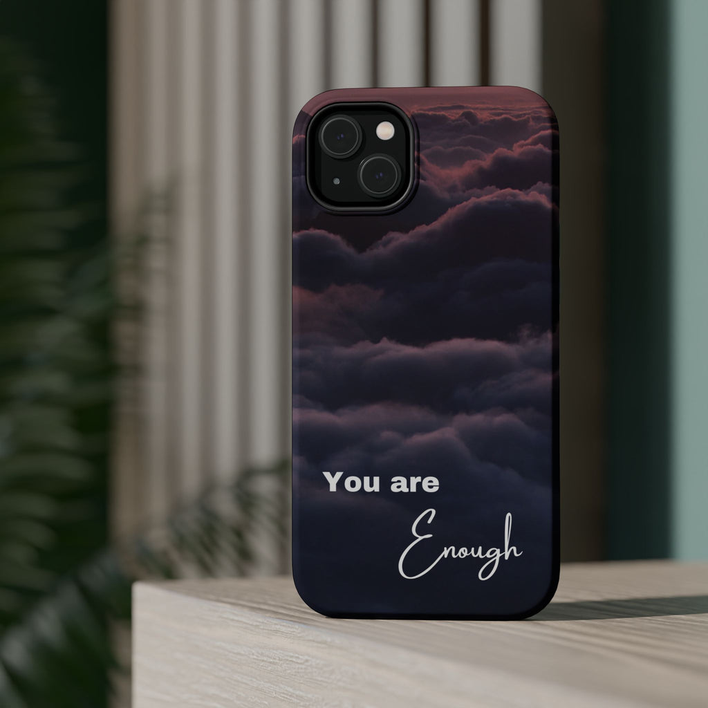 Phone Case — 'You Are Enough' Cloudy Sky Magnetic Impact-Resistant Case
