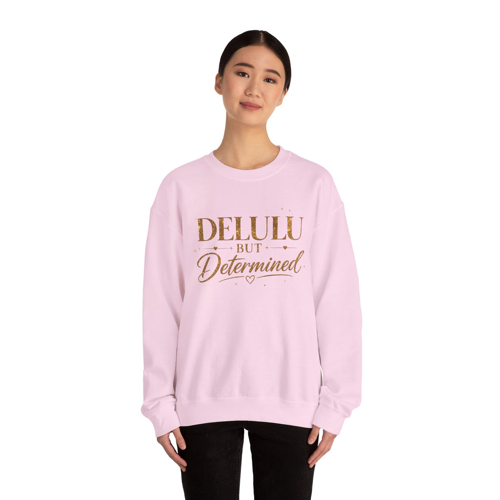 Unisex Delulu But Determined Sweatshirt — Funny Motivational Crewneck