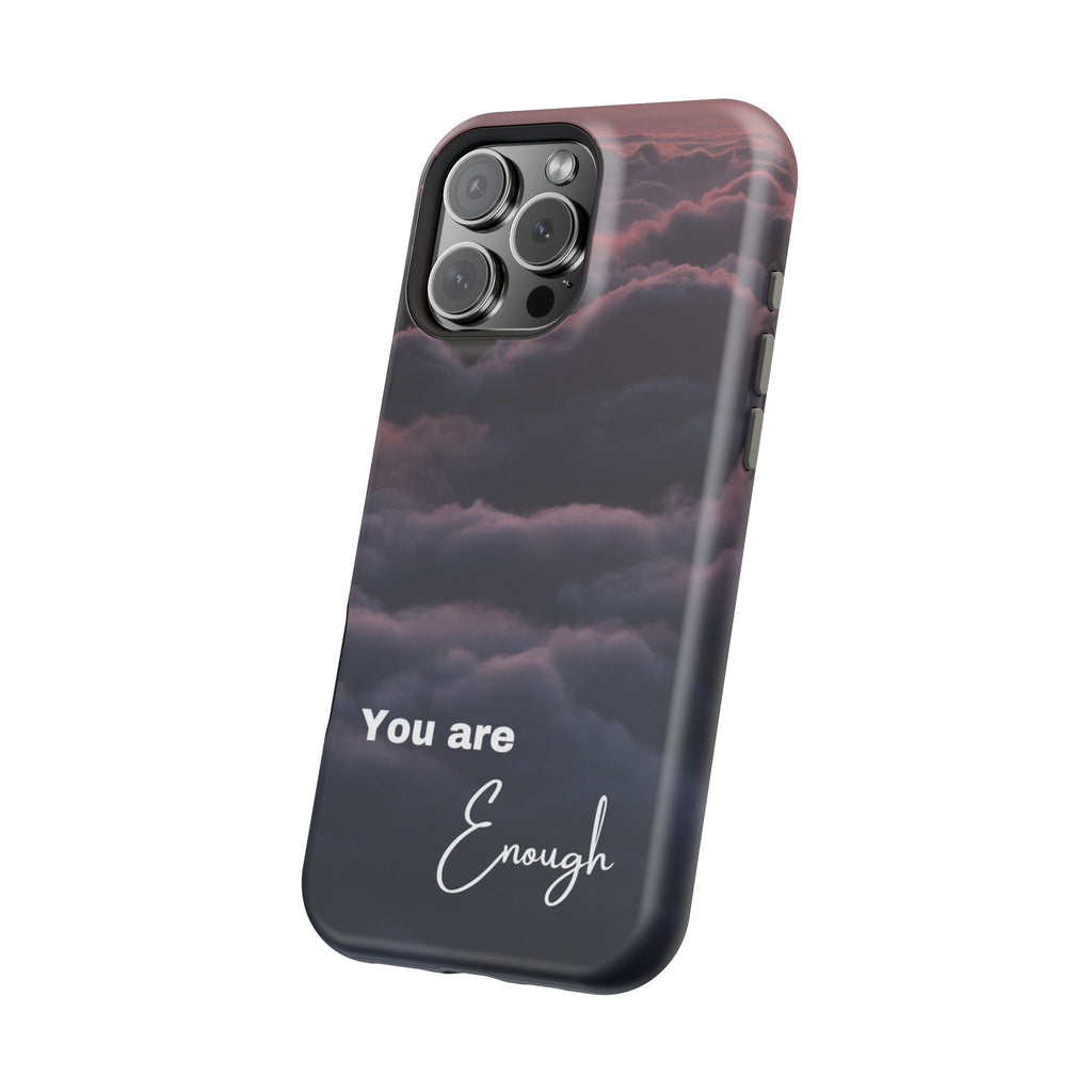 Phone Case — 'You Are Enough' Cloudy Sky Magnetic Impact-Resistant Case