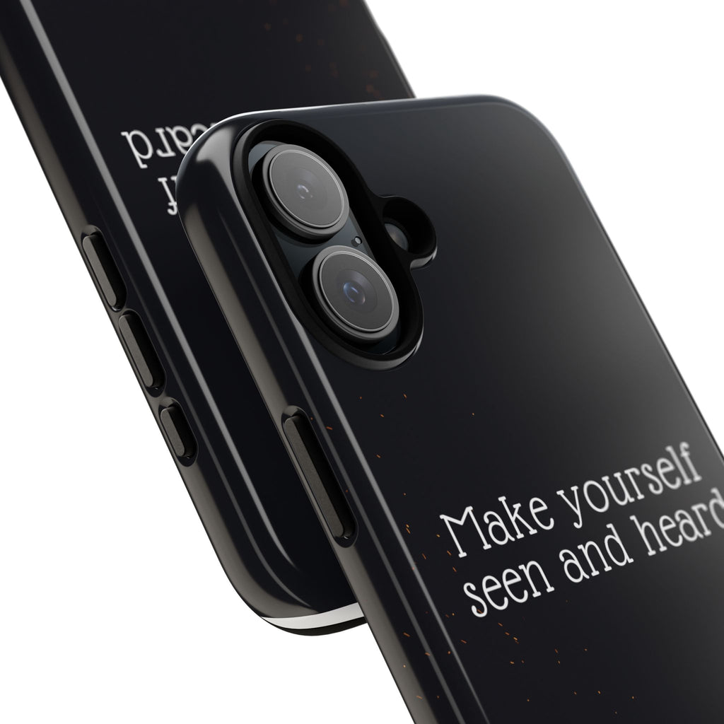 Phone Case — "Make Yourself Seen and Heard" Fire Graphic Protective Cover