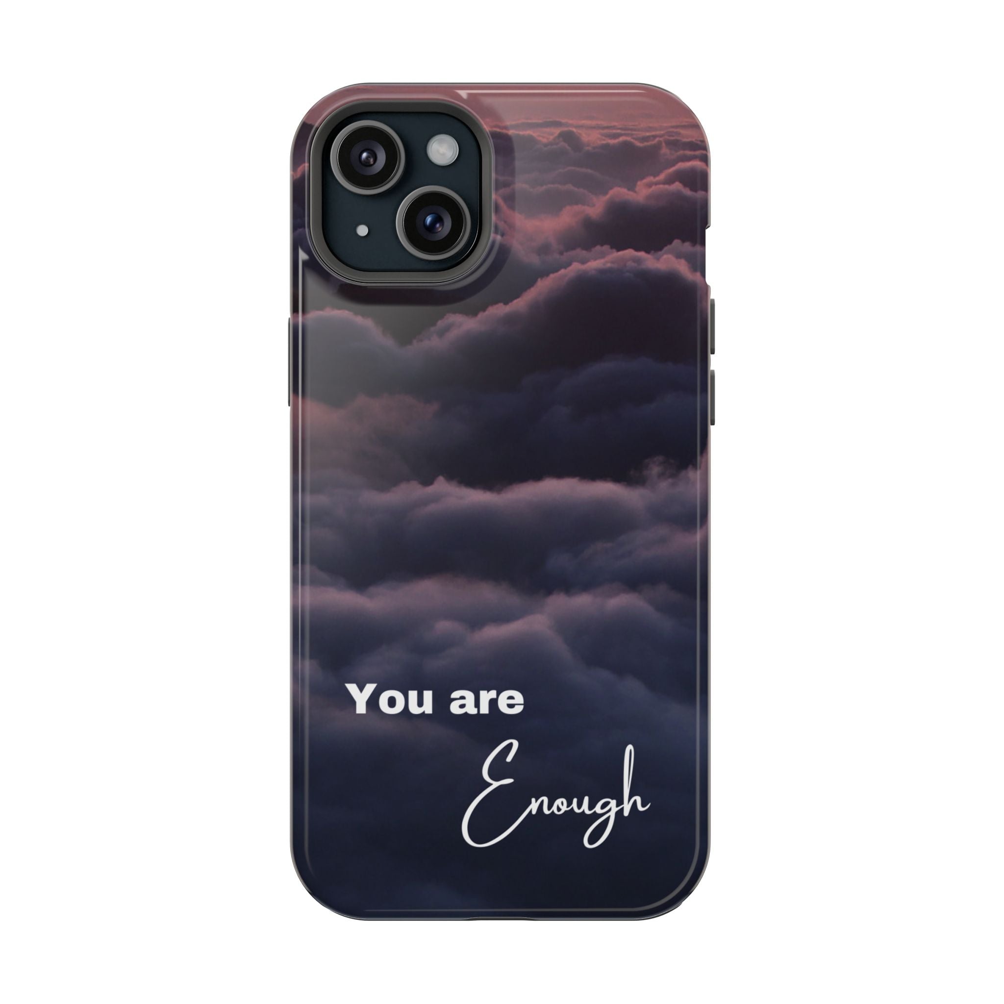 Phone Case — 'You Are Enough' Cloudy Sky Magnetic Impact-Resistant Case