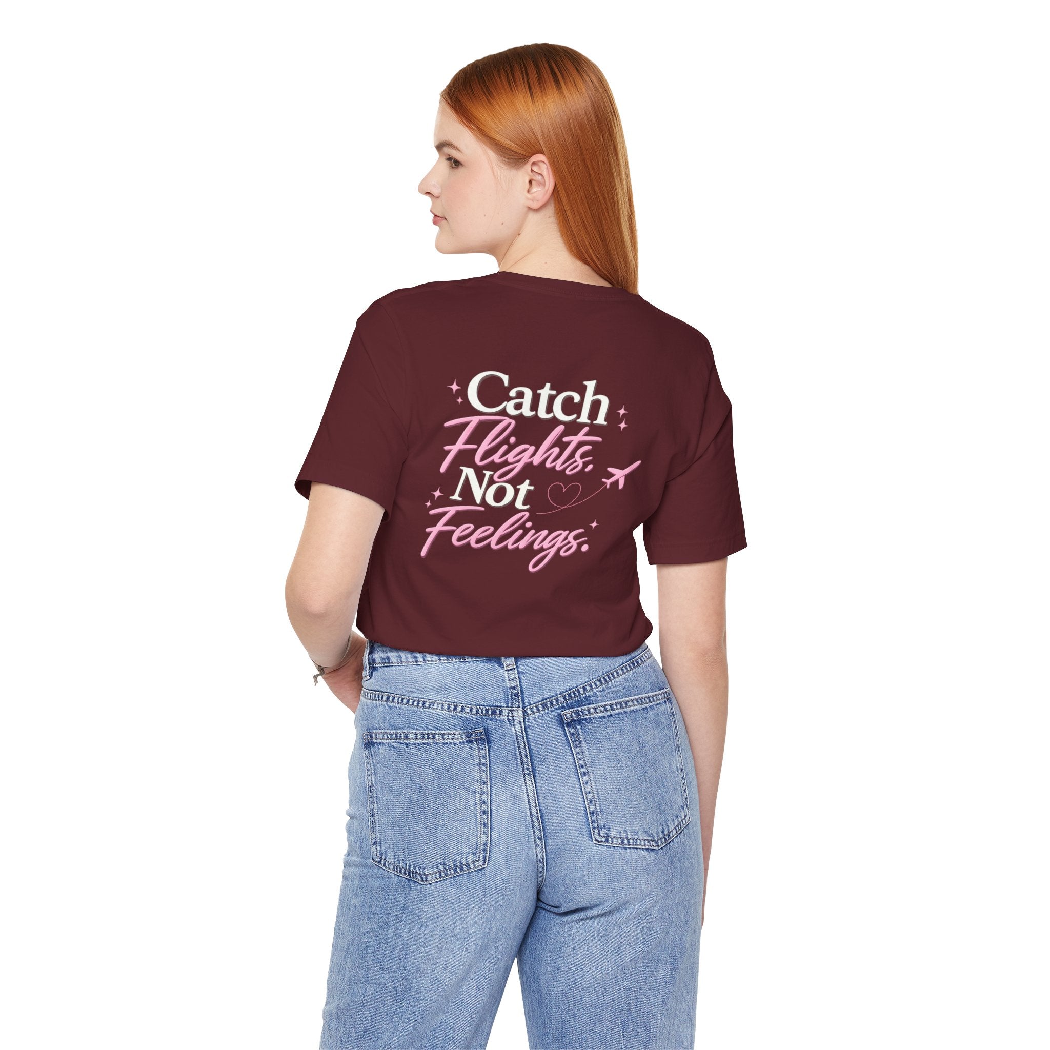 unisex Catch Flights Not Feelings T-Shirt