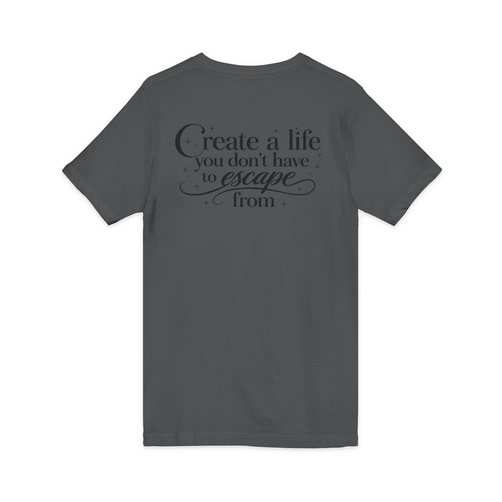 Unisex Create a Life V-Neck Tee — Inspirational Back-Print Motivational Quote Shirt