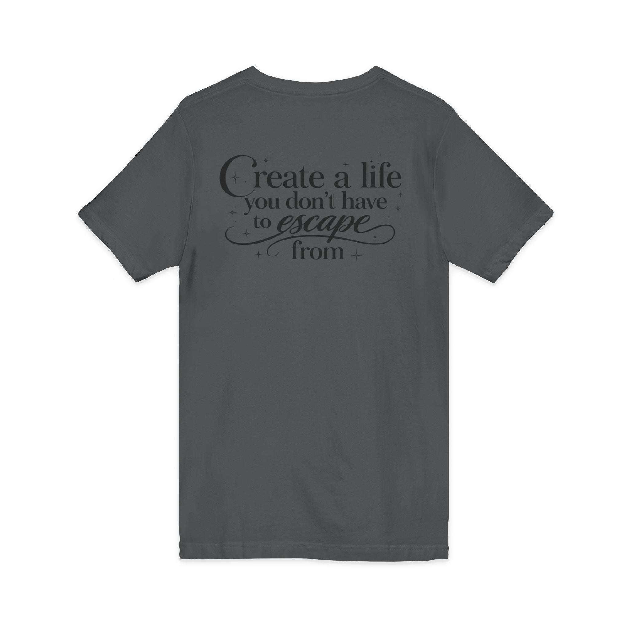 Unisex Create a Life V-Neck Tee — Inspirational Back-Print Motivational Quote Shirt