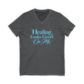 Unisex Healing Looks Good On Me V-Neck Tee