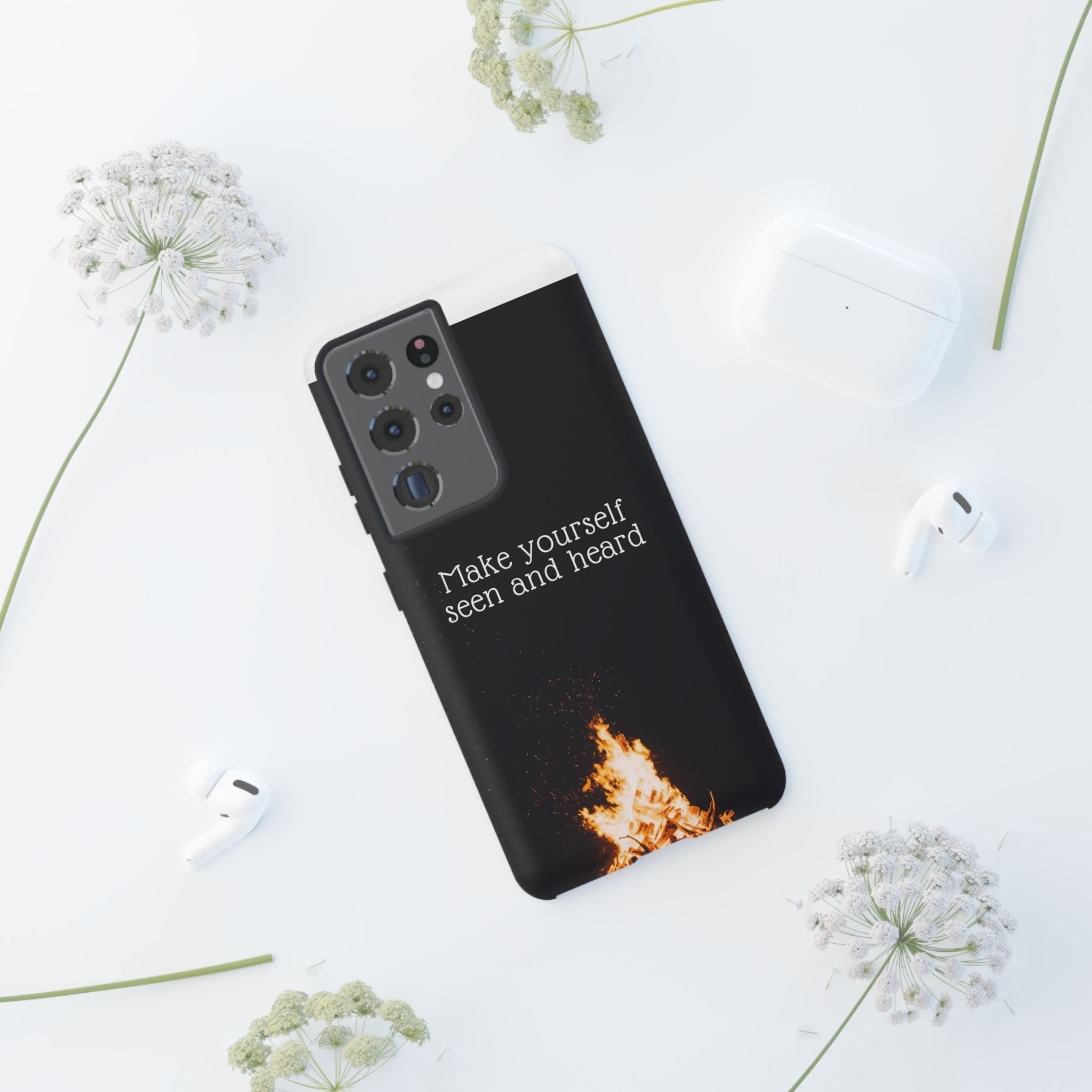 Phone Case — "Make Yourself Seen and Heard" Fire Graphic Protective Cover