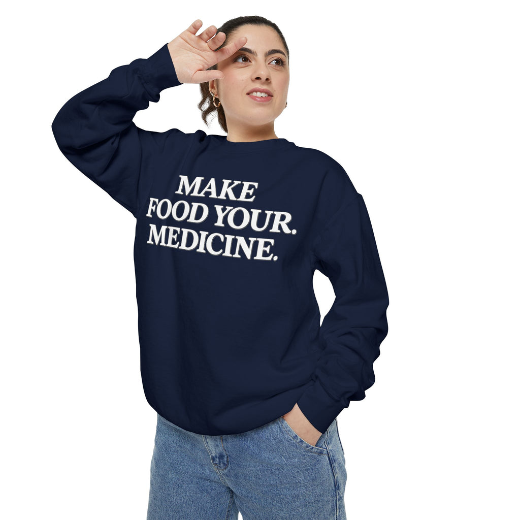 Unisex Make Food Your Medicine Sweatshirt — Wellness Graphic Sweatshirt