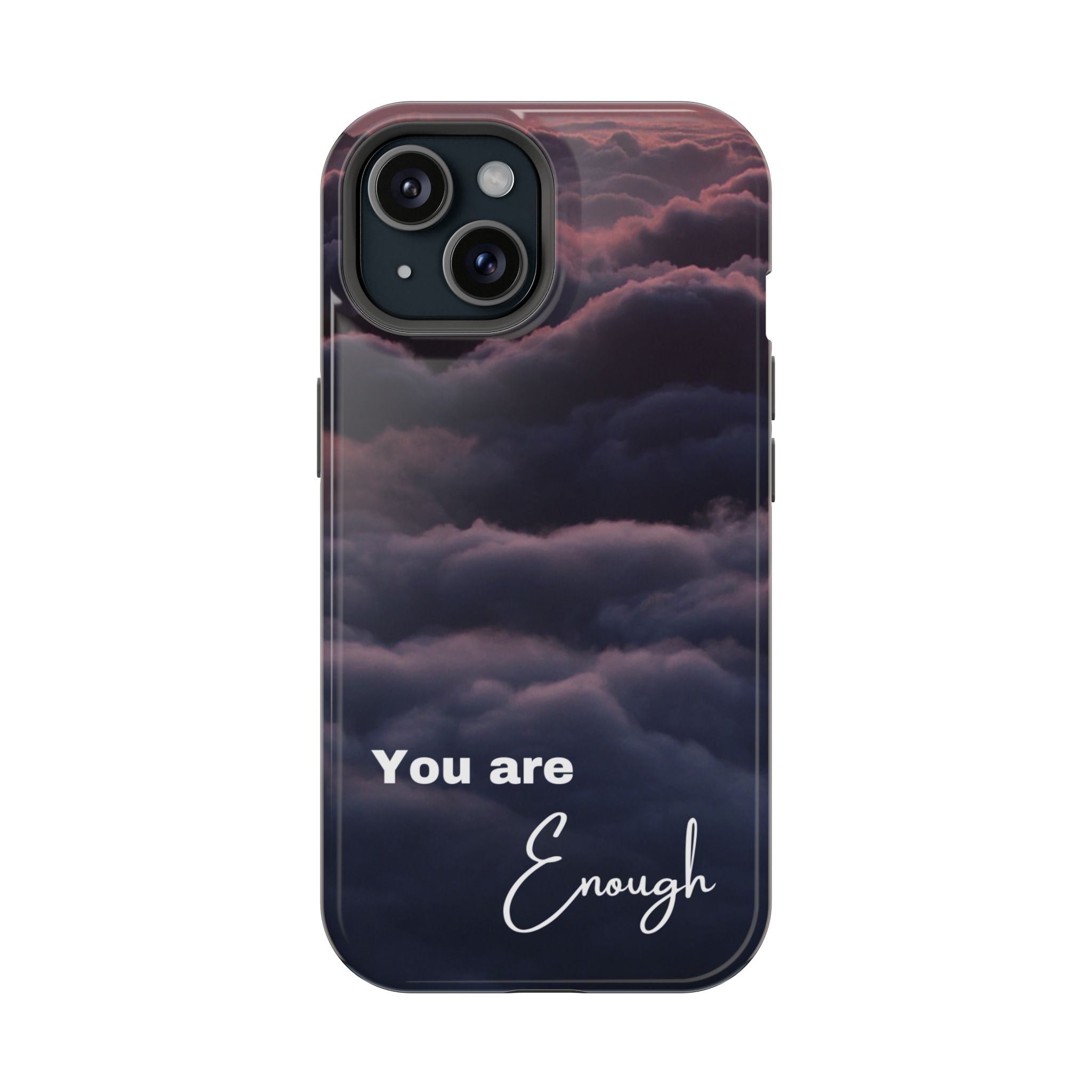 Phone Case — 'You Are Enough' Cloudy Sky Magnetic Impact-Resistant Case