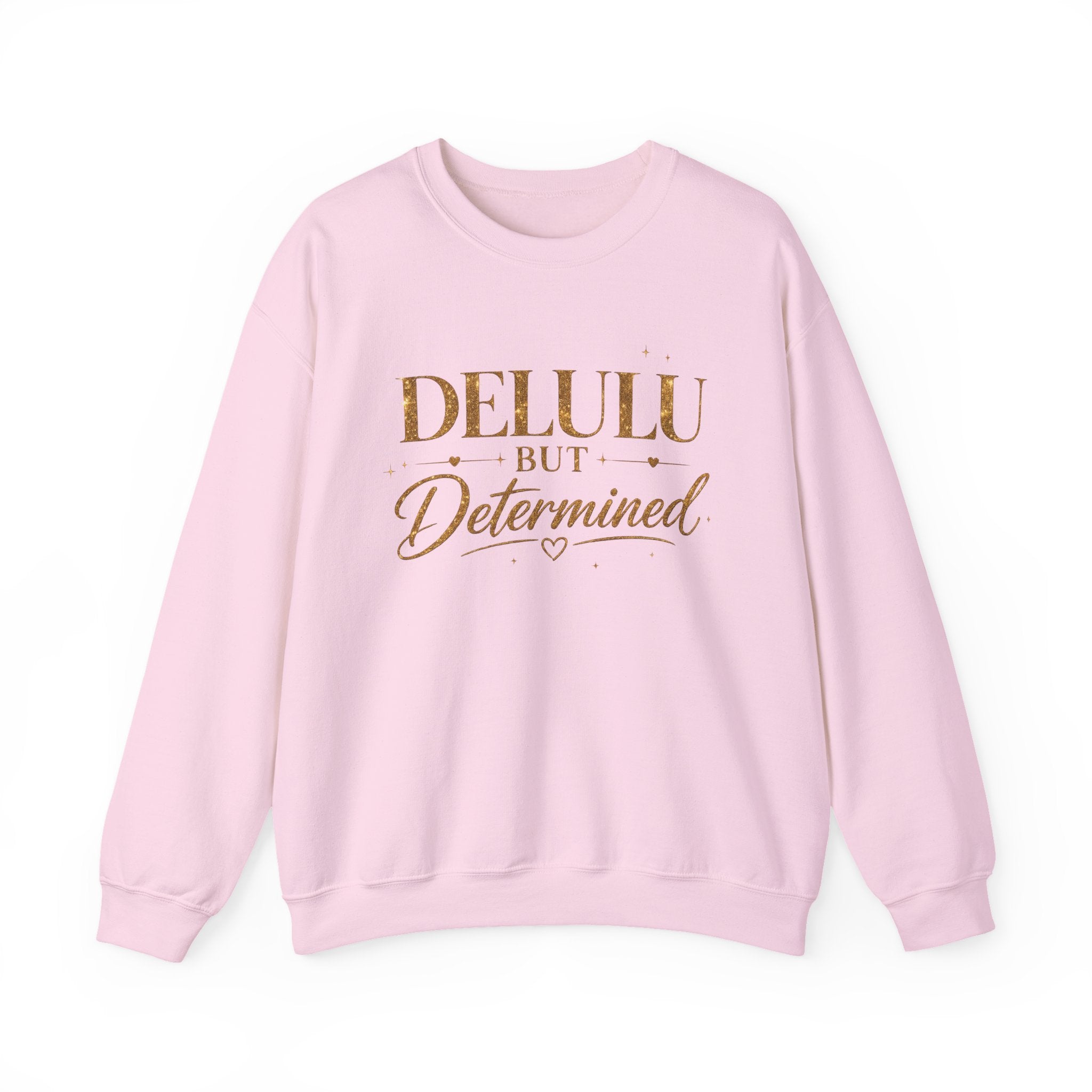 Unisex Delulu But Determined Sweatshirt — Funny Motivational Crewneck
