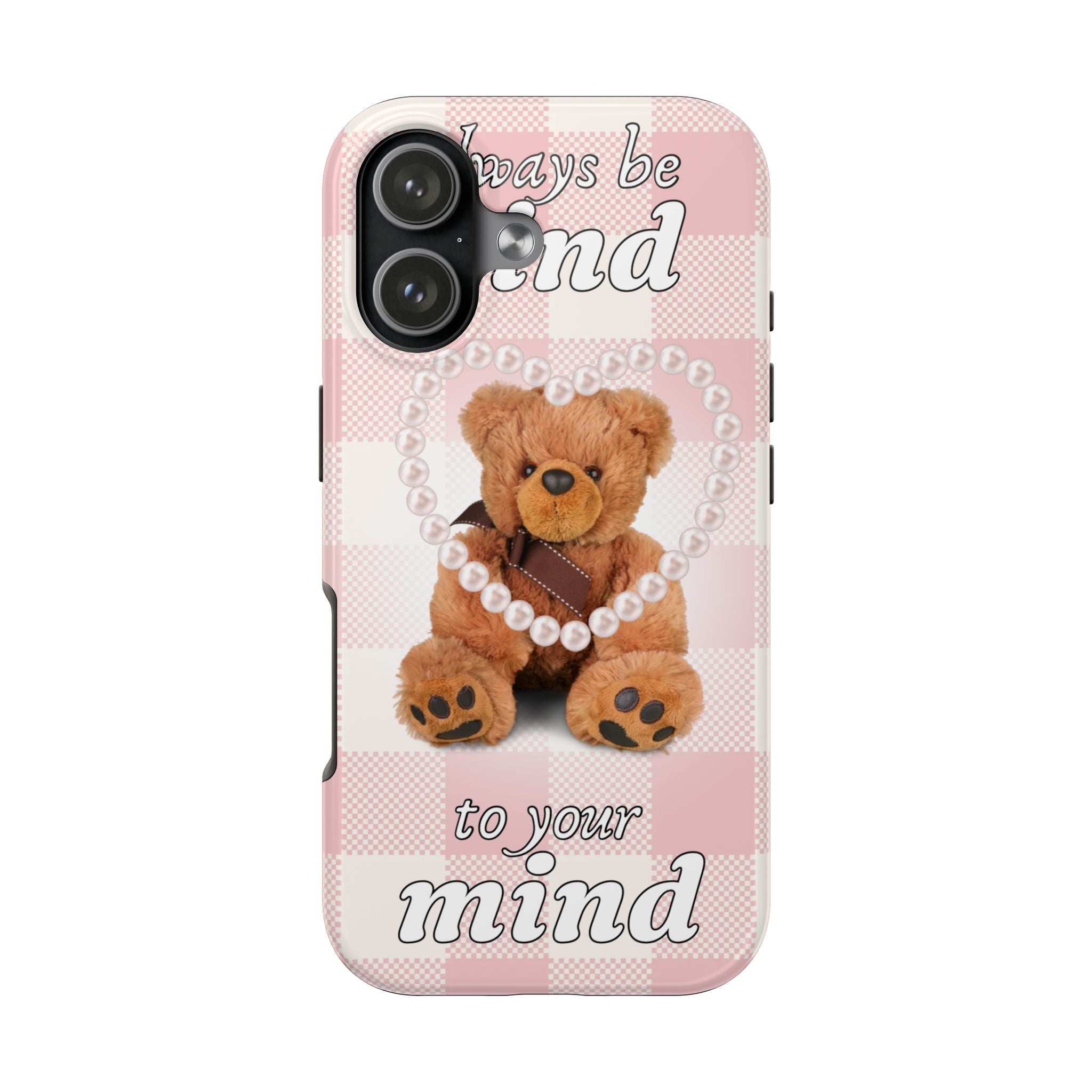 Teddy Bear Pearl Heart Tough Phone Case — 'Be Kind to Your Mind' Pink Plaid