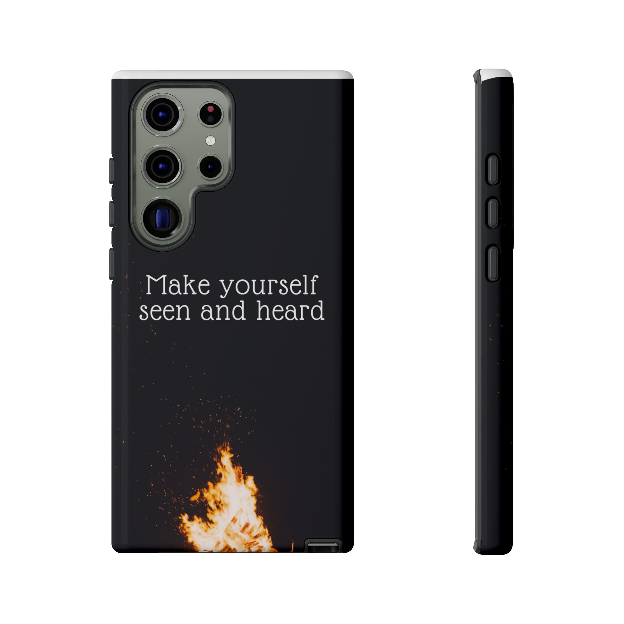 Phone Case — "Make Yourself Seen and Heard" Fire Graphic Protective Cover