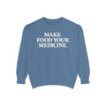 Unisex Make Food Your Medicine Sweatshirt — Wellness Graphic Sweatshirt