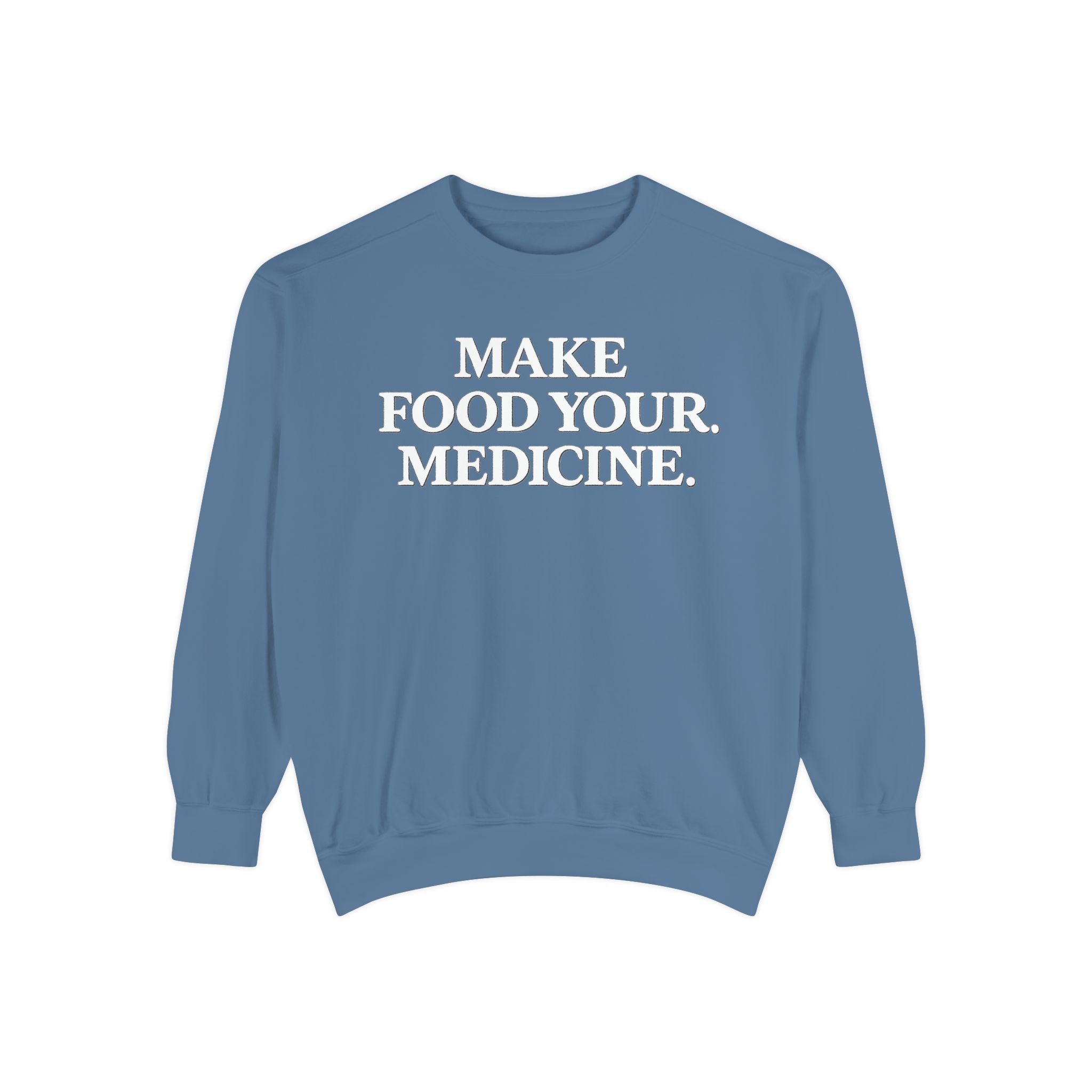 Unisex Make Food Your Medicine Sweatshirt — Wellness Graphic Sweatshirt