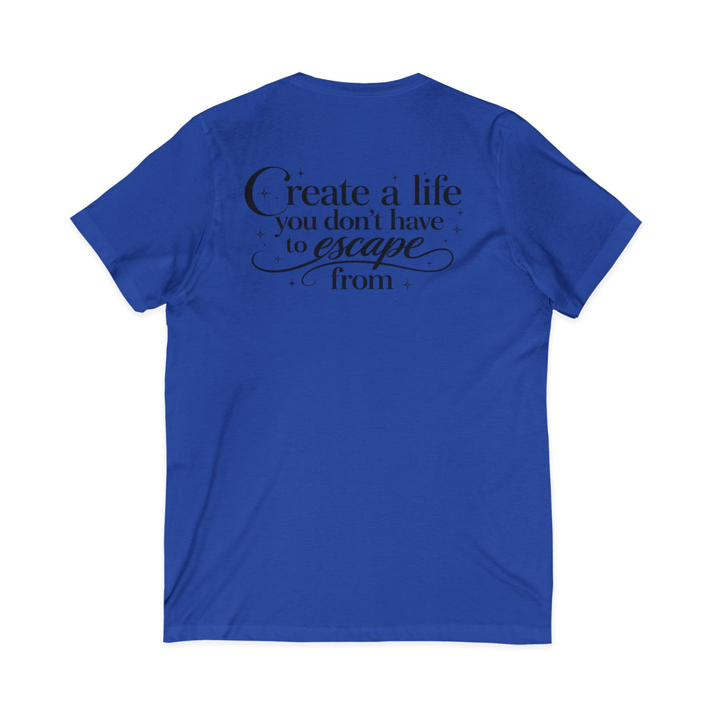 Unisex Create a Life V-Neck Tee — Inspirational Back-Print Motivational Quote Shirt