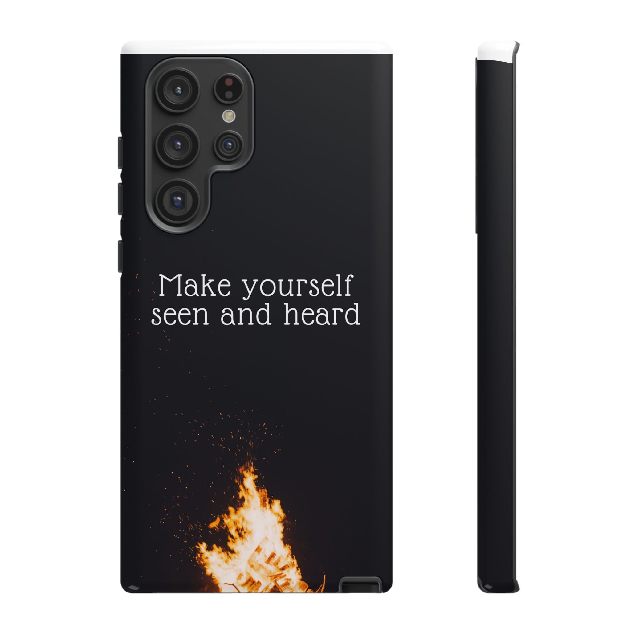 Phone Case — "Make Yourself Seen and Heard" Fire Graphic Protective Cover