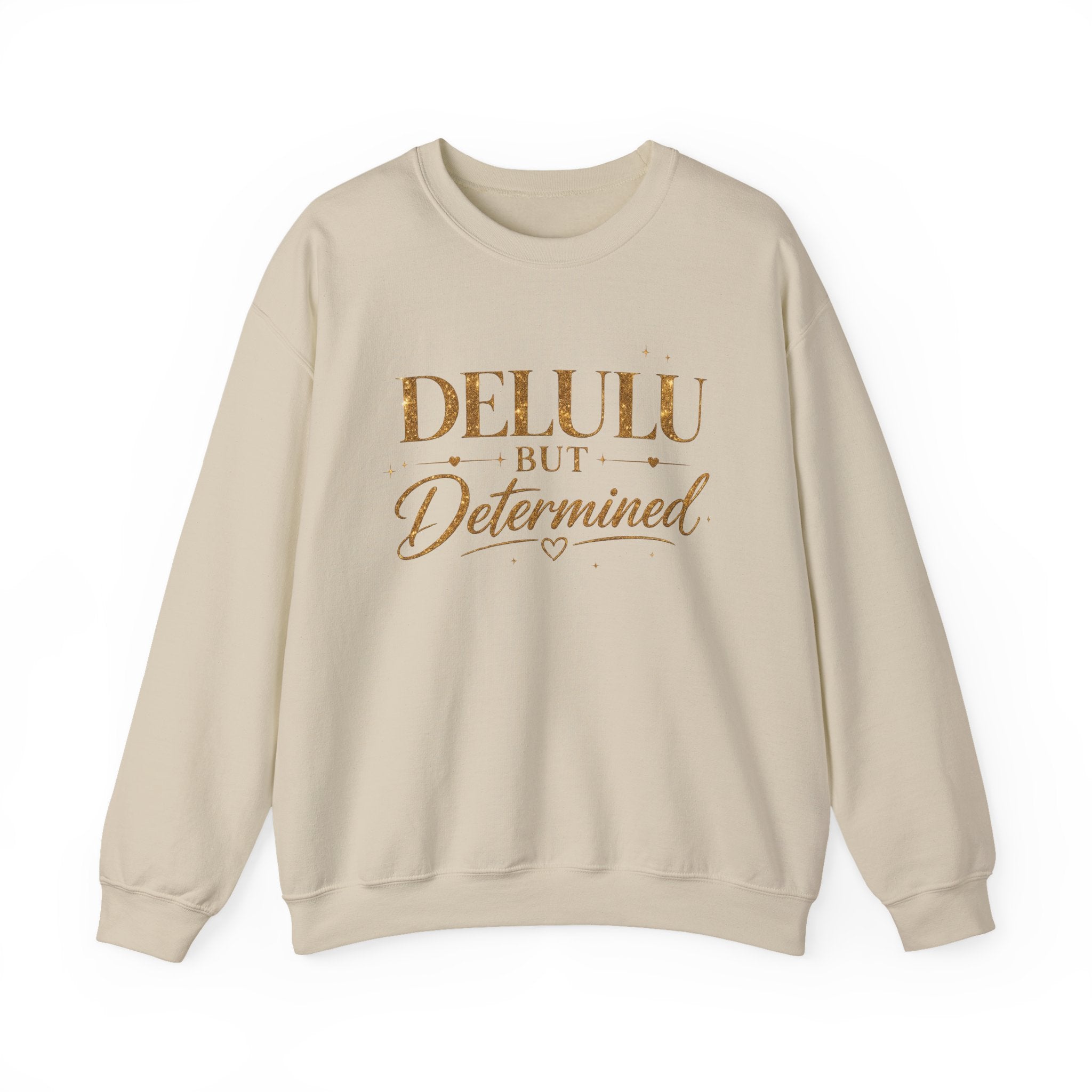 Unisex Delulu But Determined Sweatshirt — Funny Motivational Crewneck