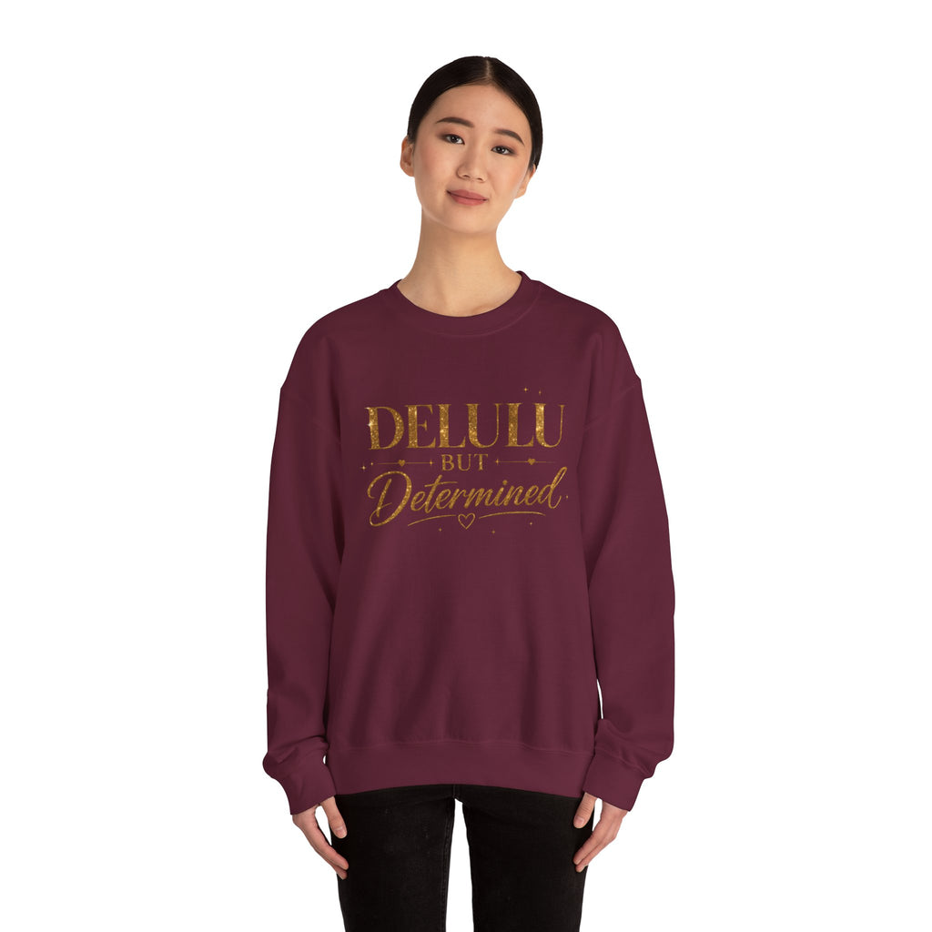 Unisex Delulu But Determined Sweatshirt — Funny Motivational Crewneck