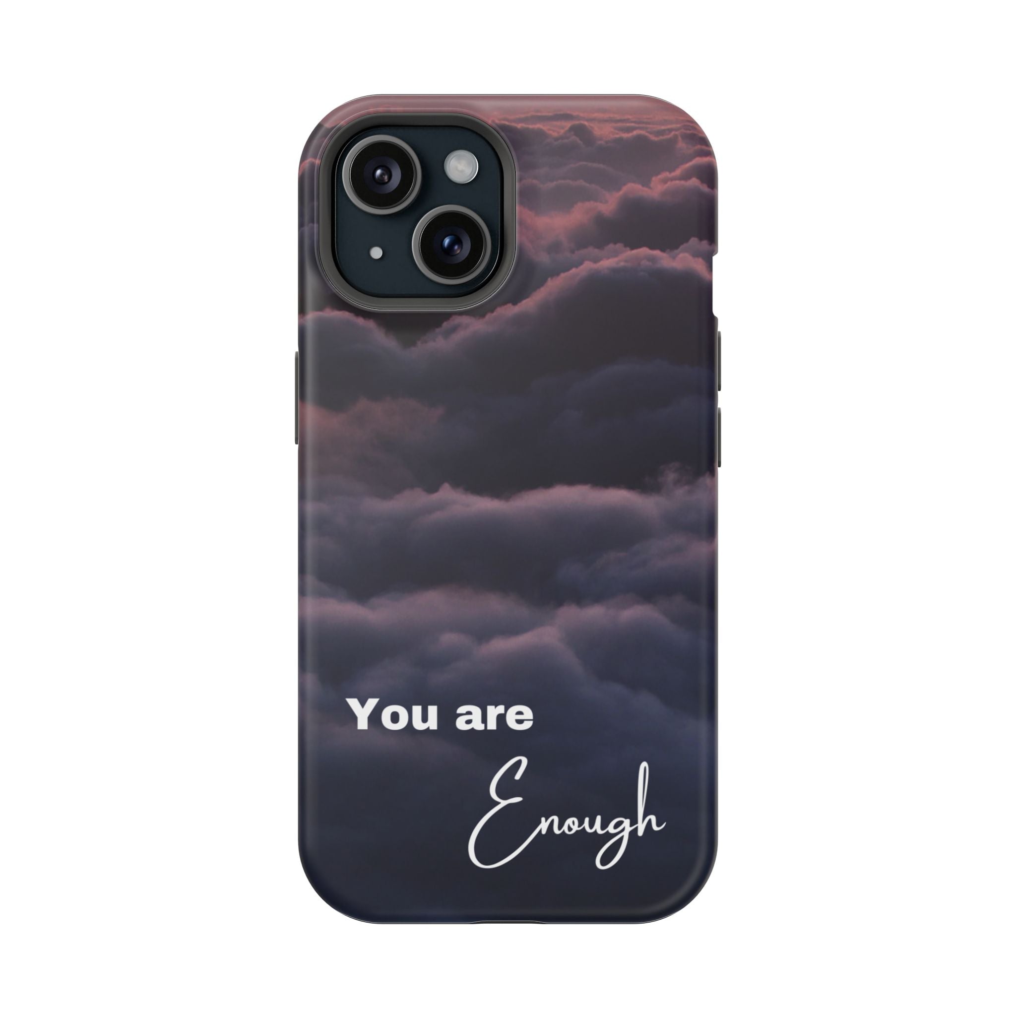 Phone Case — 'You Are Enough' Cloudy Sky Magnetic Impact-Resistant Case