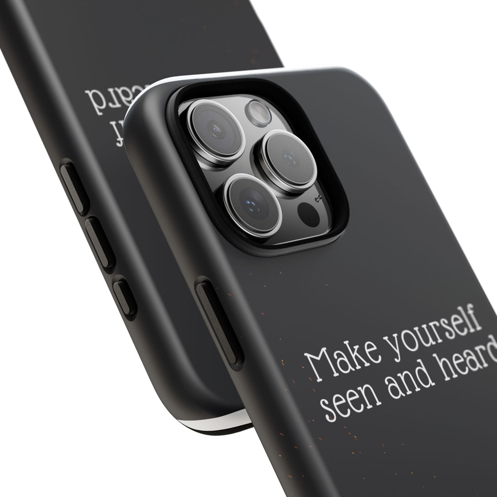 Phone Case — "Make Yourself Seen and Heard" Fire Graphic Protective Cover