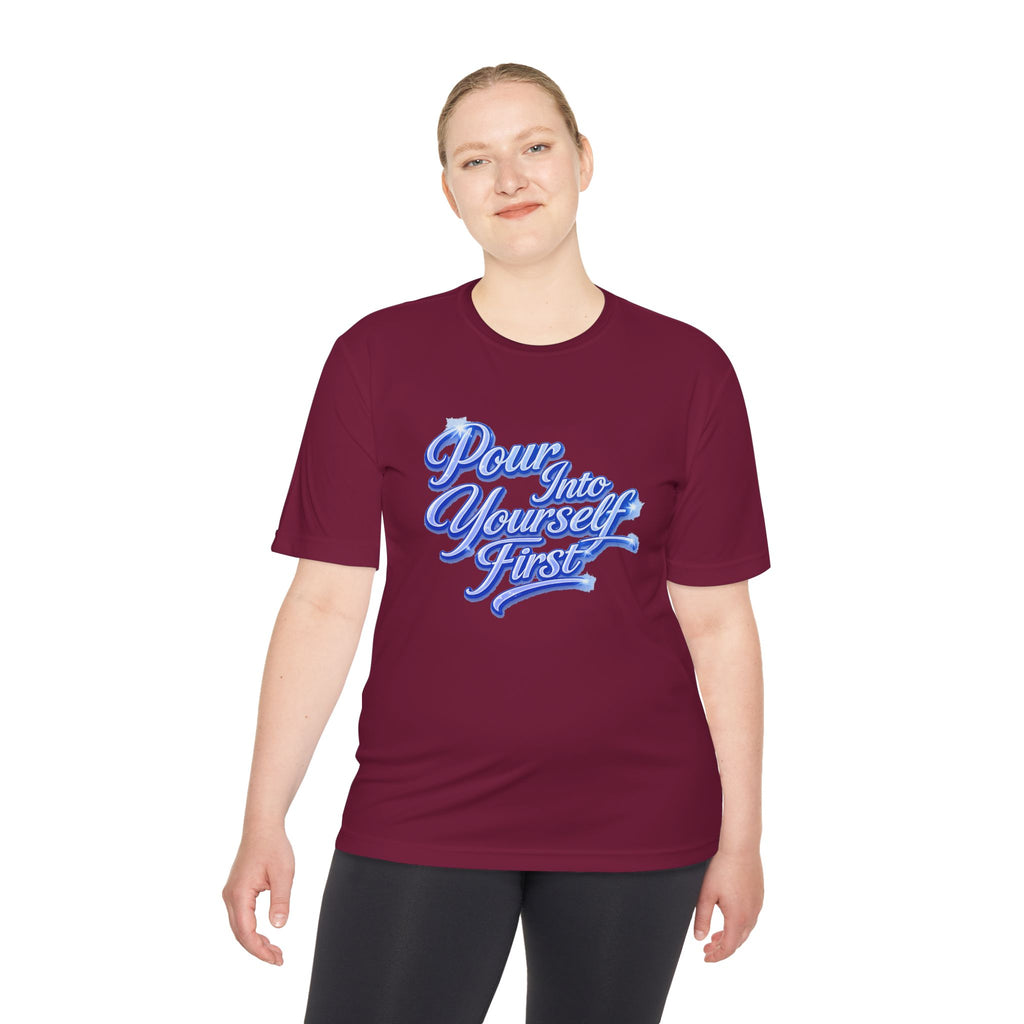 Unisex Pour Into Yourself First Tee — Self-Care Motivational Moisture-Wicking Shirt