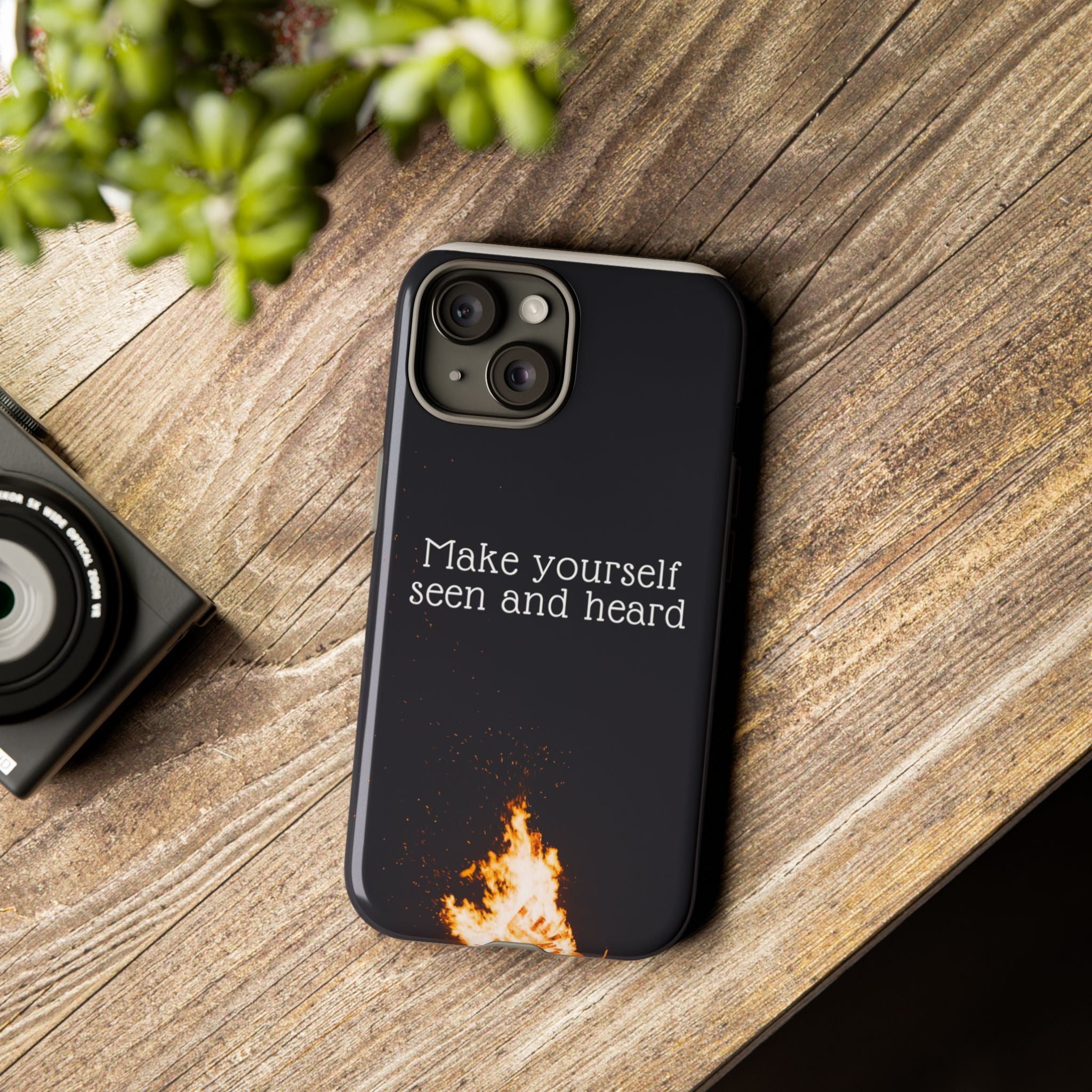 Phone Case — "Make Yourself Seen and Heard" Fire Graphic Protective Cover