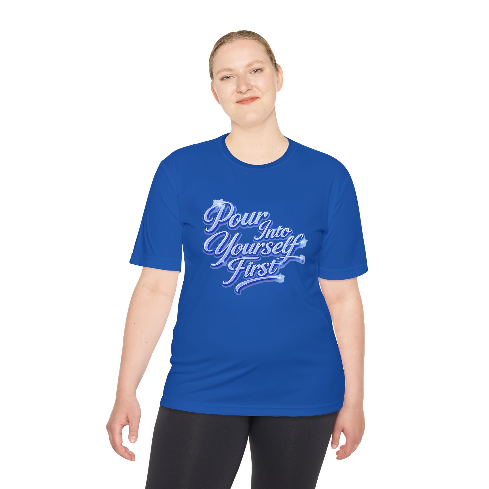 Unisex Pour Into Yourself First Tee — Self-Care Motivational Moisture-Wicking Shirt