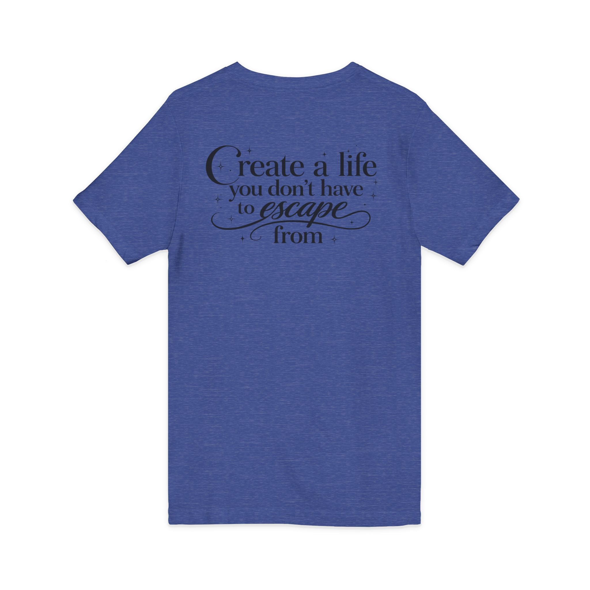 Unisex Create a Life V-Neck Tee — Inspirational Back-Print Motivational Quote Shirt
