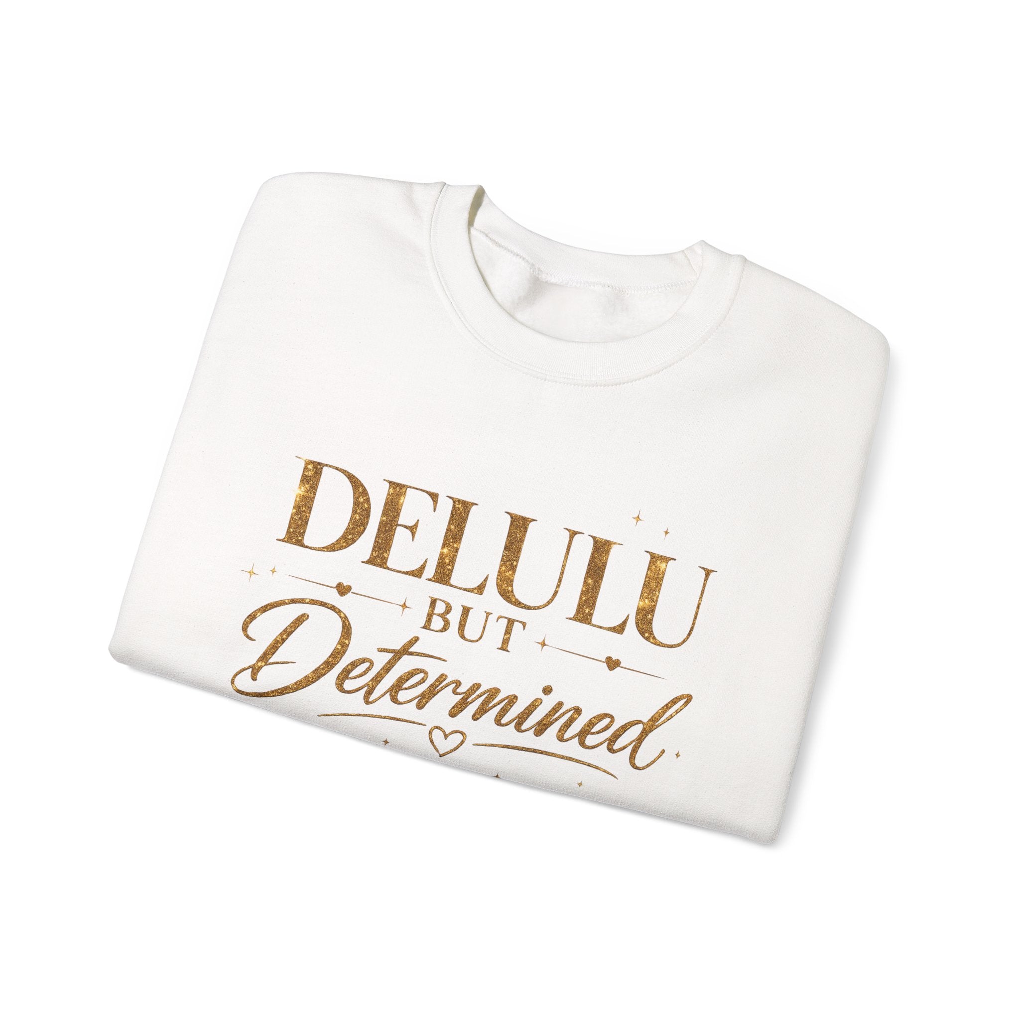 Unisex Delulu But Determined Sweatshirt — Funny Motivational Crewneck