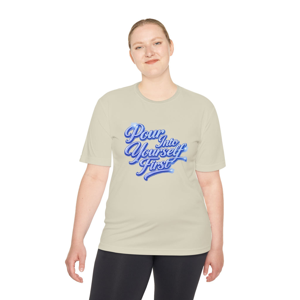 Unisex Pour Into Yourself First Tee — Self-Care Motivational Moisture-Wicking Shirt