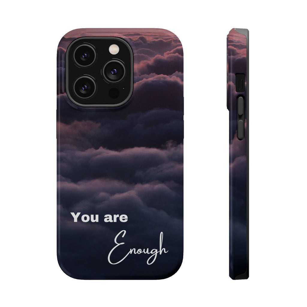 Phone Case — 'You Are Enough' Cloudy Sky Magnetic Impact-Resistant Case