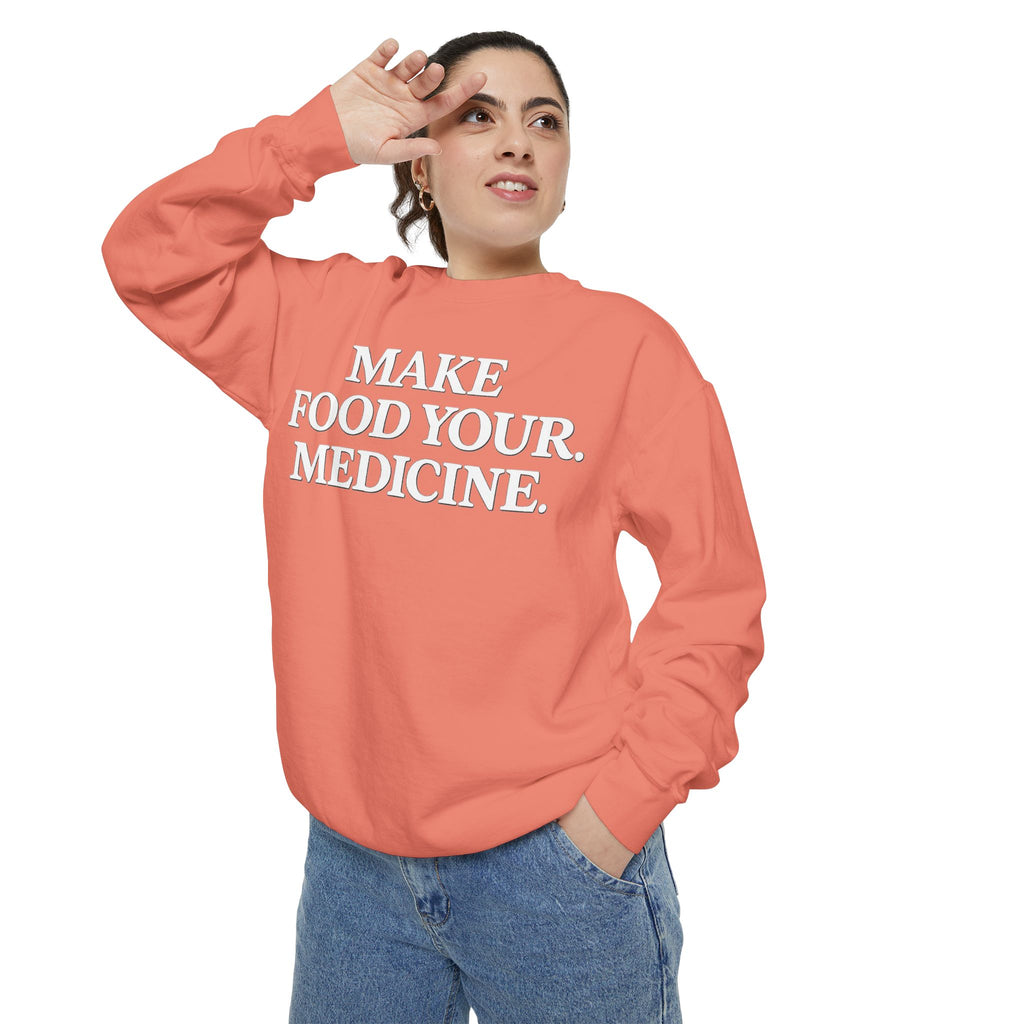 Unisex Make Food Your Medicine Sweatshirt — Wellness Graphic Sweatshirt
