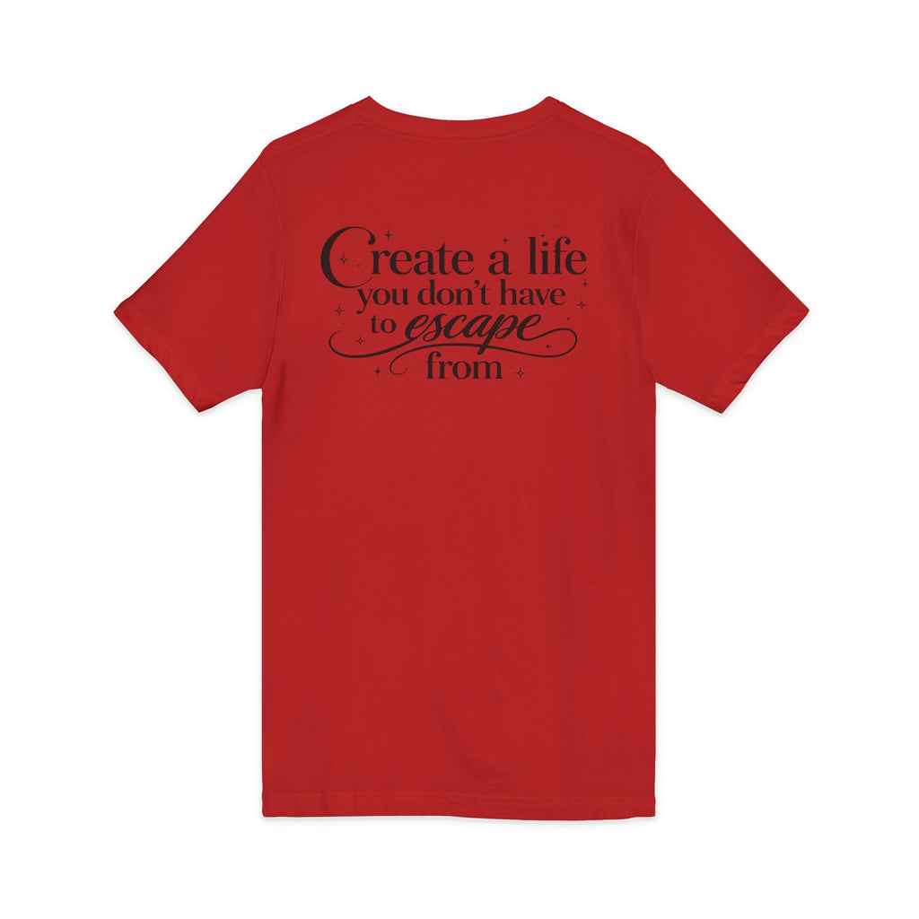 Unisex Create a Life V-Neck Tee — Inspirational Back-Print Motivational Quote Shirt