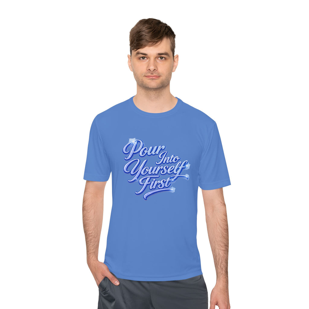 Unisex Pour Into Yourself First Tee — Self-Care Motivational Moisture-Wicking Shirt